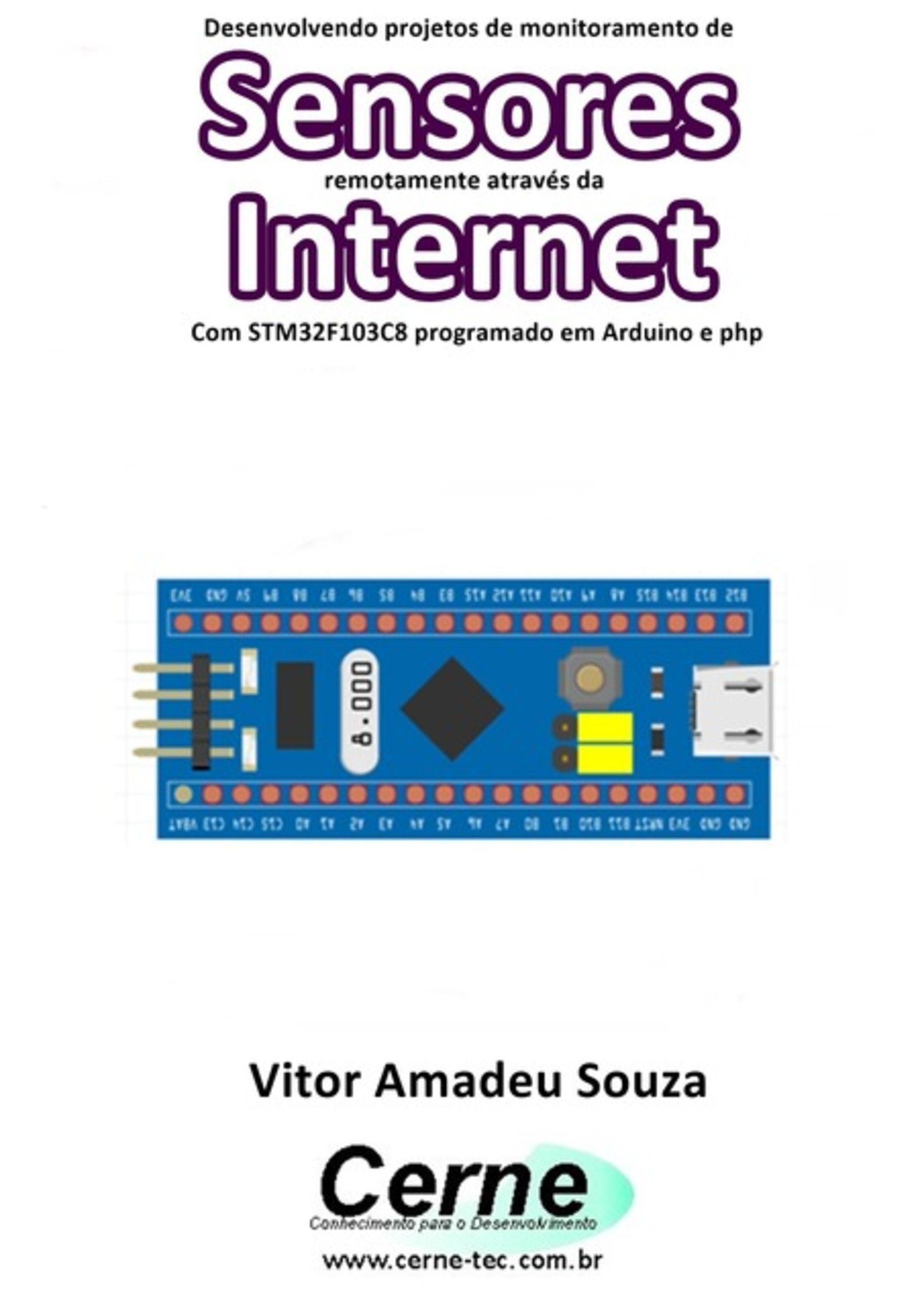 Desenvolvendo Projetos De Monitoramento De Sensores Remotamente Através Da Internet Com Stm32f103c8 Programado Em Arduino E Php