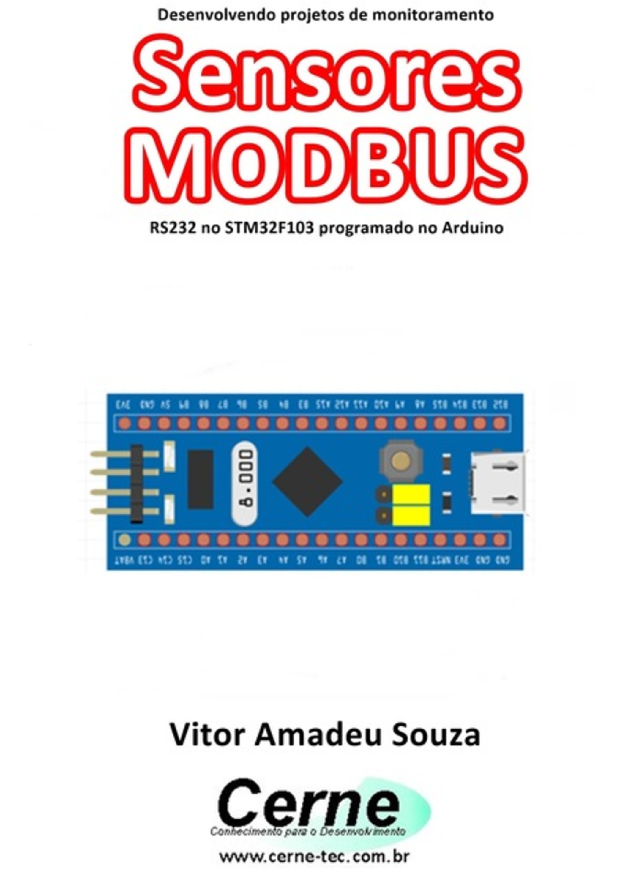 Desenvolvendo Projetos De Monitoramento Sensores Modbus Rs232 No Stm32f103 Programado No Arduino