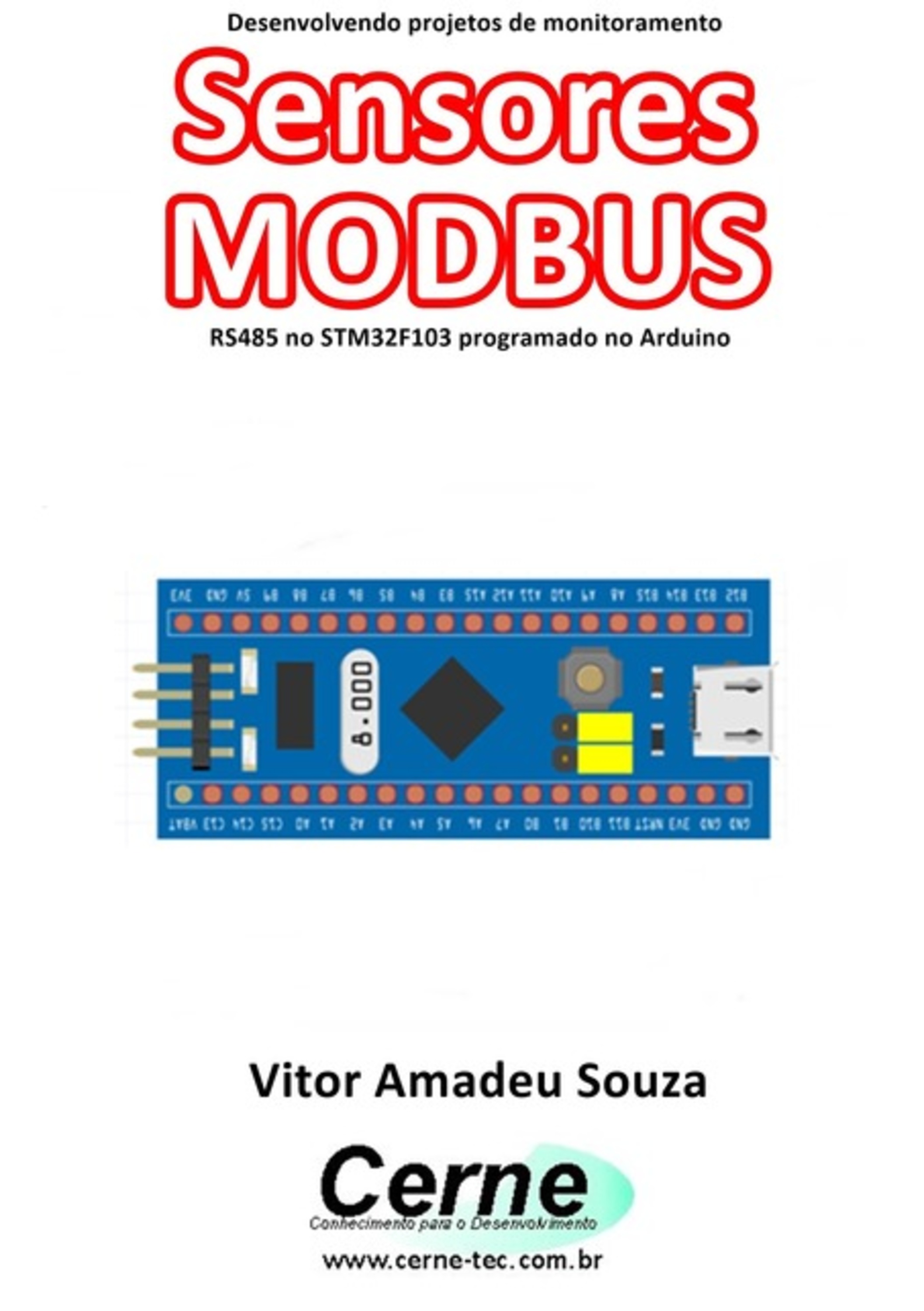 Desenvolvendo Projetos De Monitoramento Sensores Modbus Rs485 No Stm32f103 Programado No Arduino