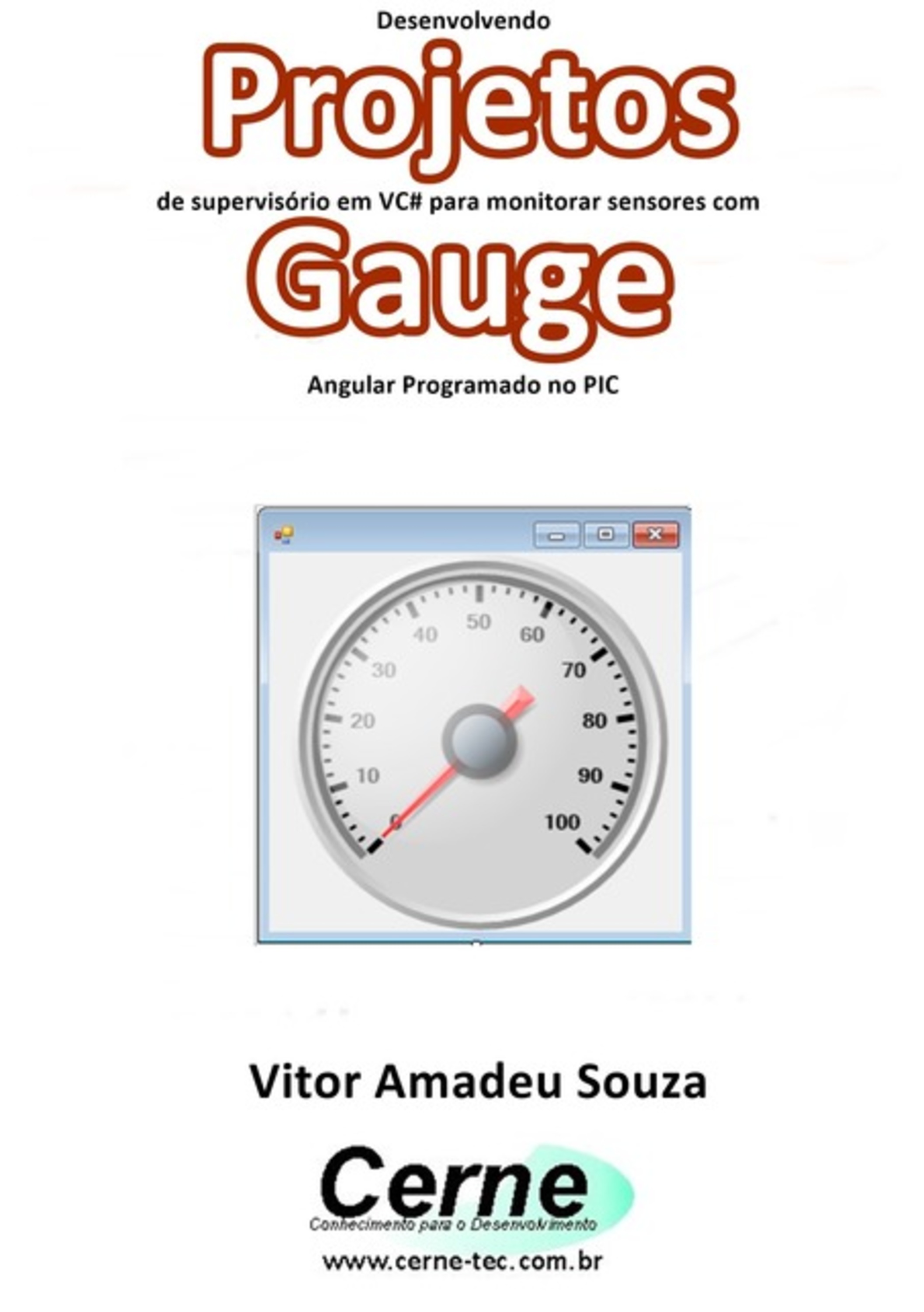 Desenvolvendo Projetos De Supervisório Em Vc# Para Monitorar Sensores Com Gauge Angular Programado No Pic