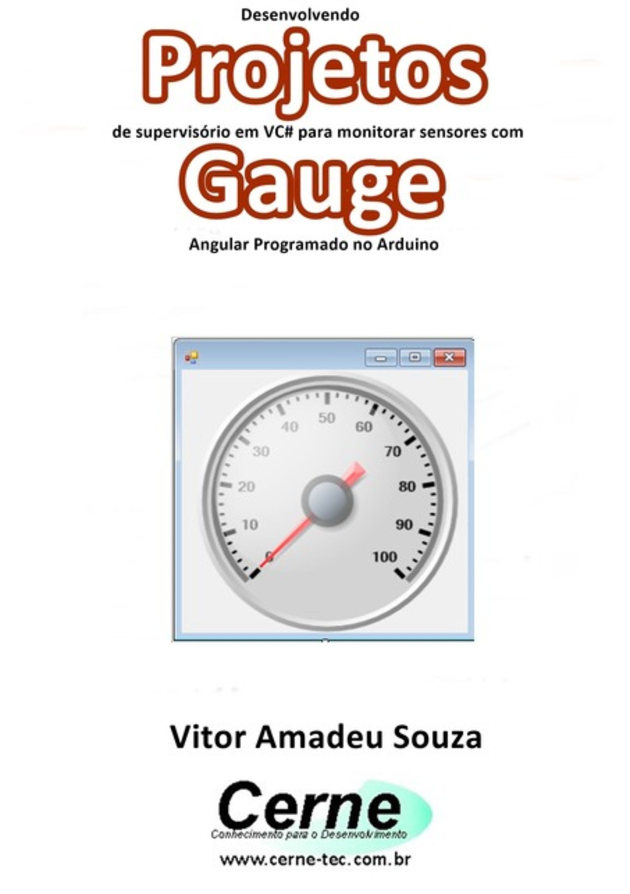 Desenvolvendo Projetos De Supervisório Em Vc# Para Monitorar Sensores Com Gauge Angular Programado No Arduino