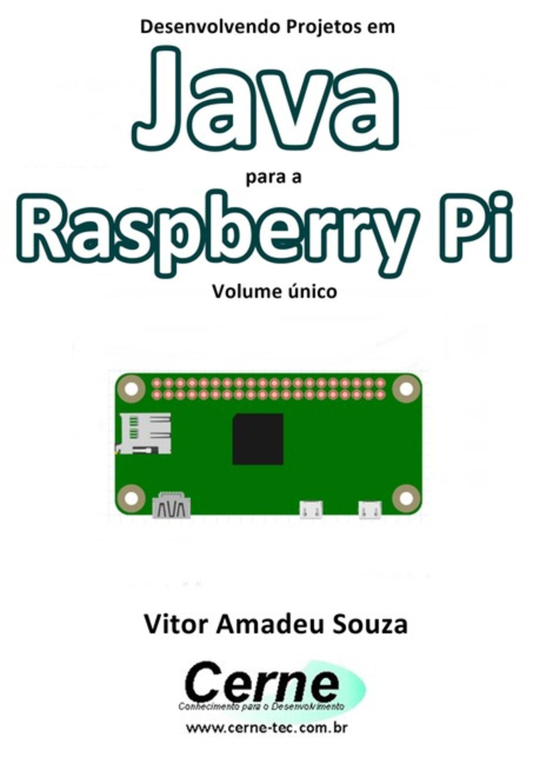 Desenvolvendo Projetos Em Java Para A Raspberry Pi Volume Único