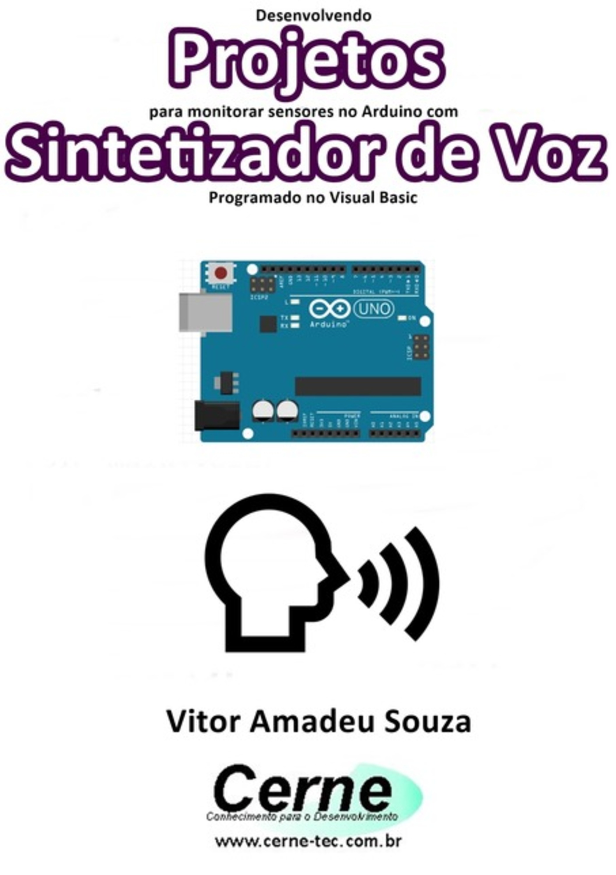 Desenvolvendo Projetos Para Monitorar Sensores No Arduino Com Sintetizador De Voz Programado No Visual Basic