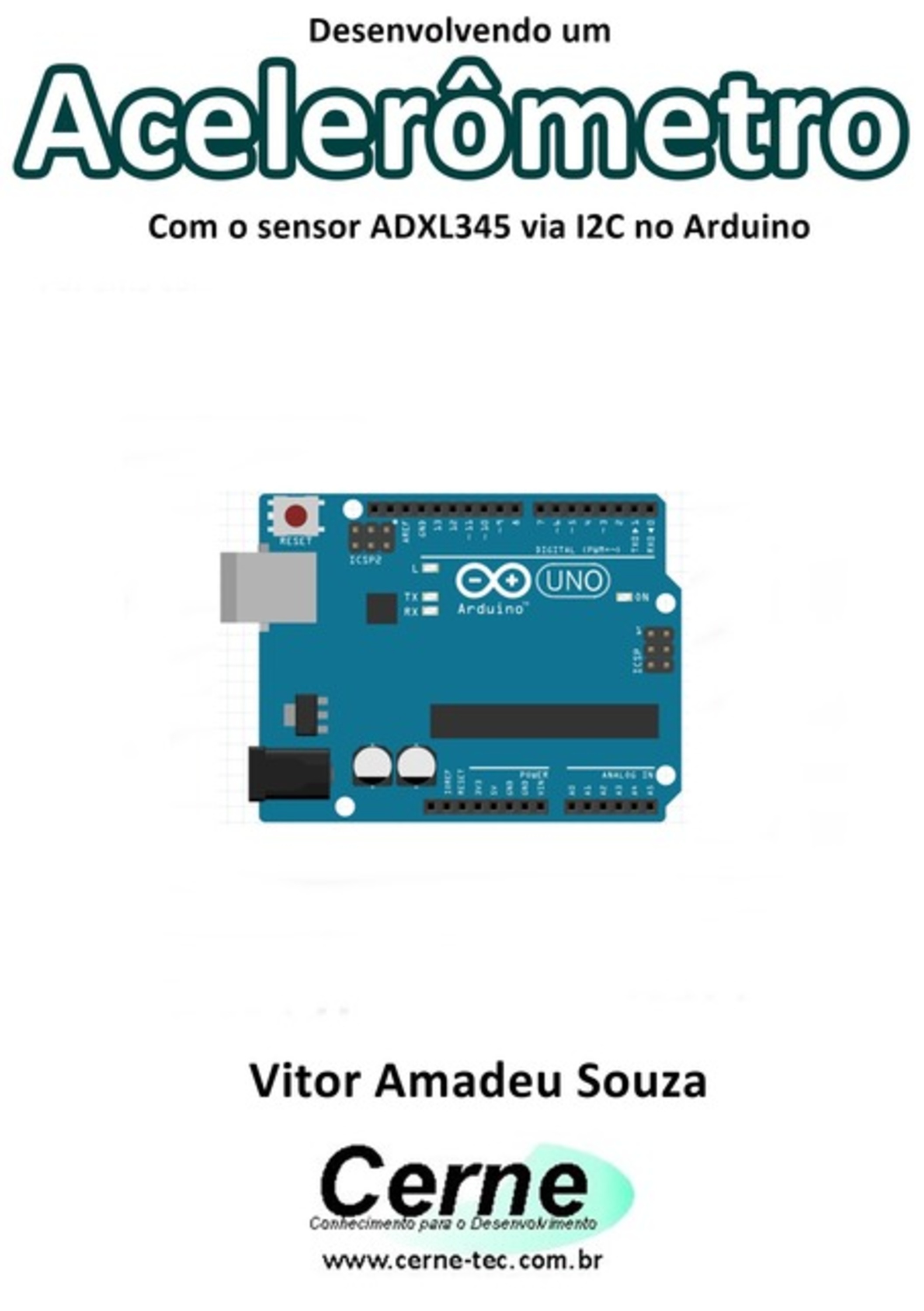 Desenvolvendo Um Acelerômetro Com O Sensor Adxl345 Via I2c No Arduino