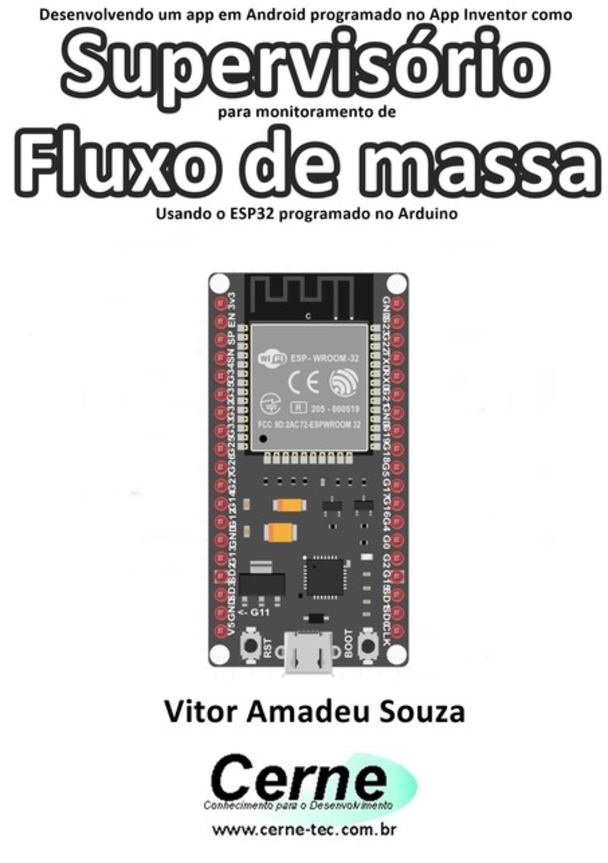 Desenvolvendo Um App Em Android Programado No App Inventor Como Supervisório Para Monitoramento De Fluxo De Massa Usando O Esp32 Programado No Arduino