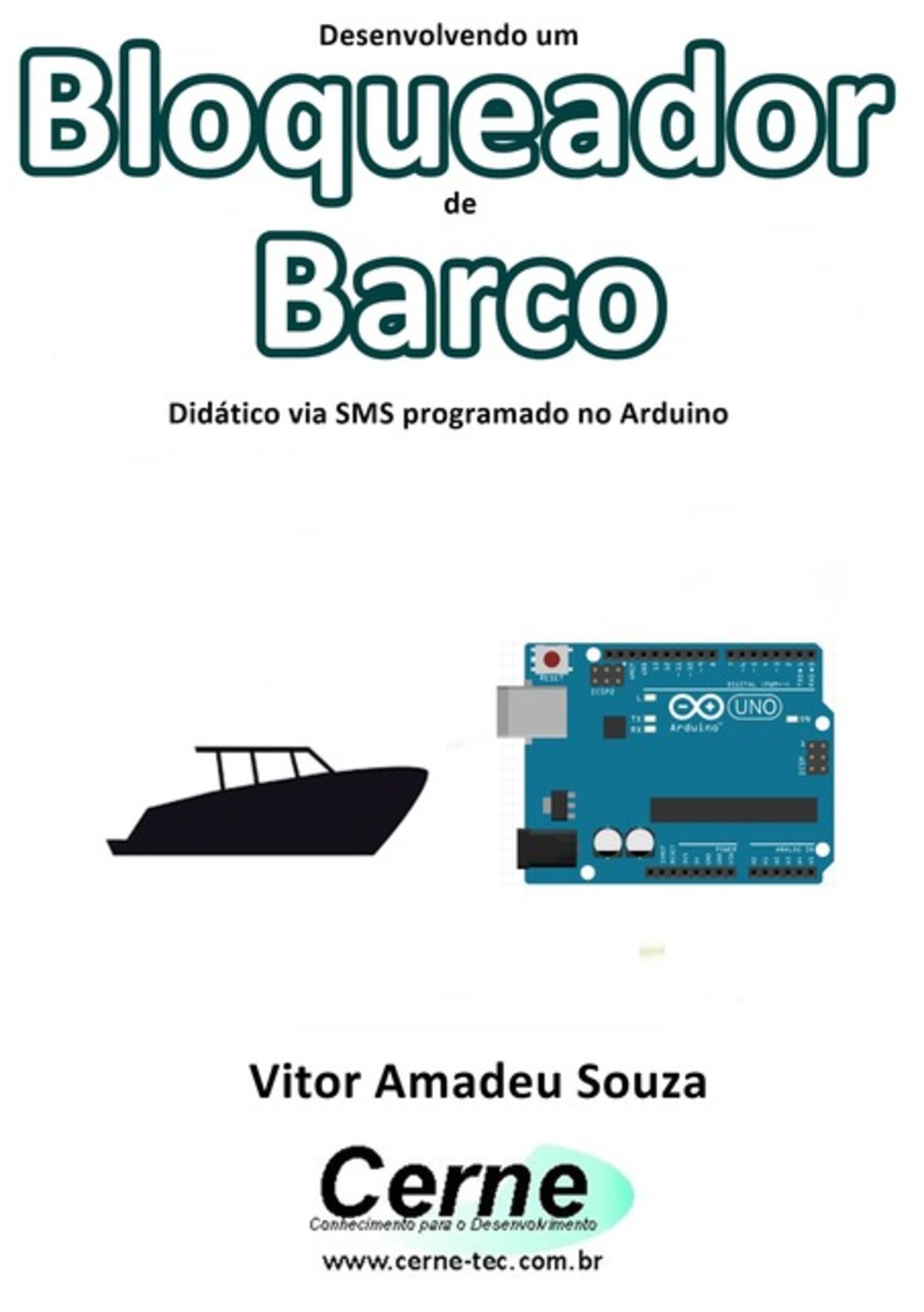 Desenvolvendo Um Bloqueador De Barco Didático Via Sms Programado No Arduino