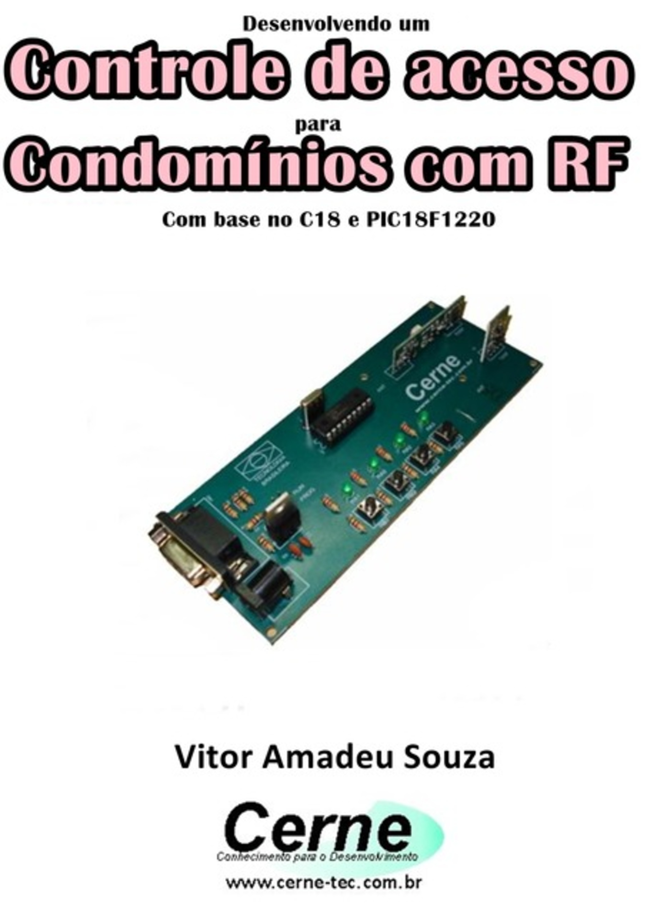 Desenvolvendo Um Controle De Acesso Para Condomínios Com Rf Com Base No C18 E Pic18f1220