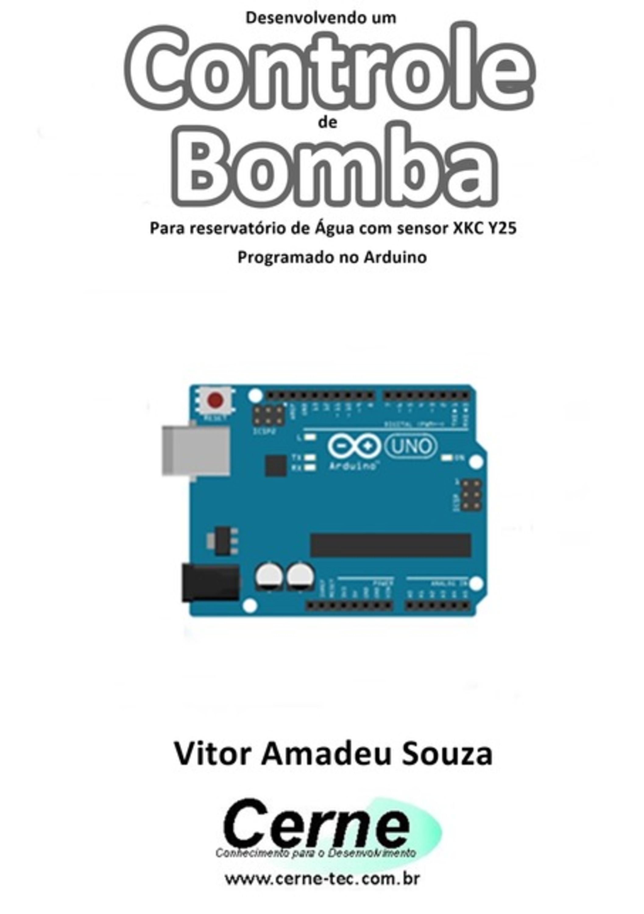 Desenvolvendo Um Controle De Bomba Para Reservatório De Água Com Sensor Xkc Y25 Programado No Arduino