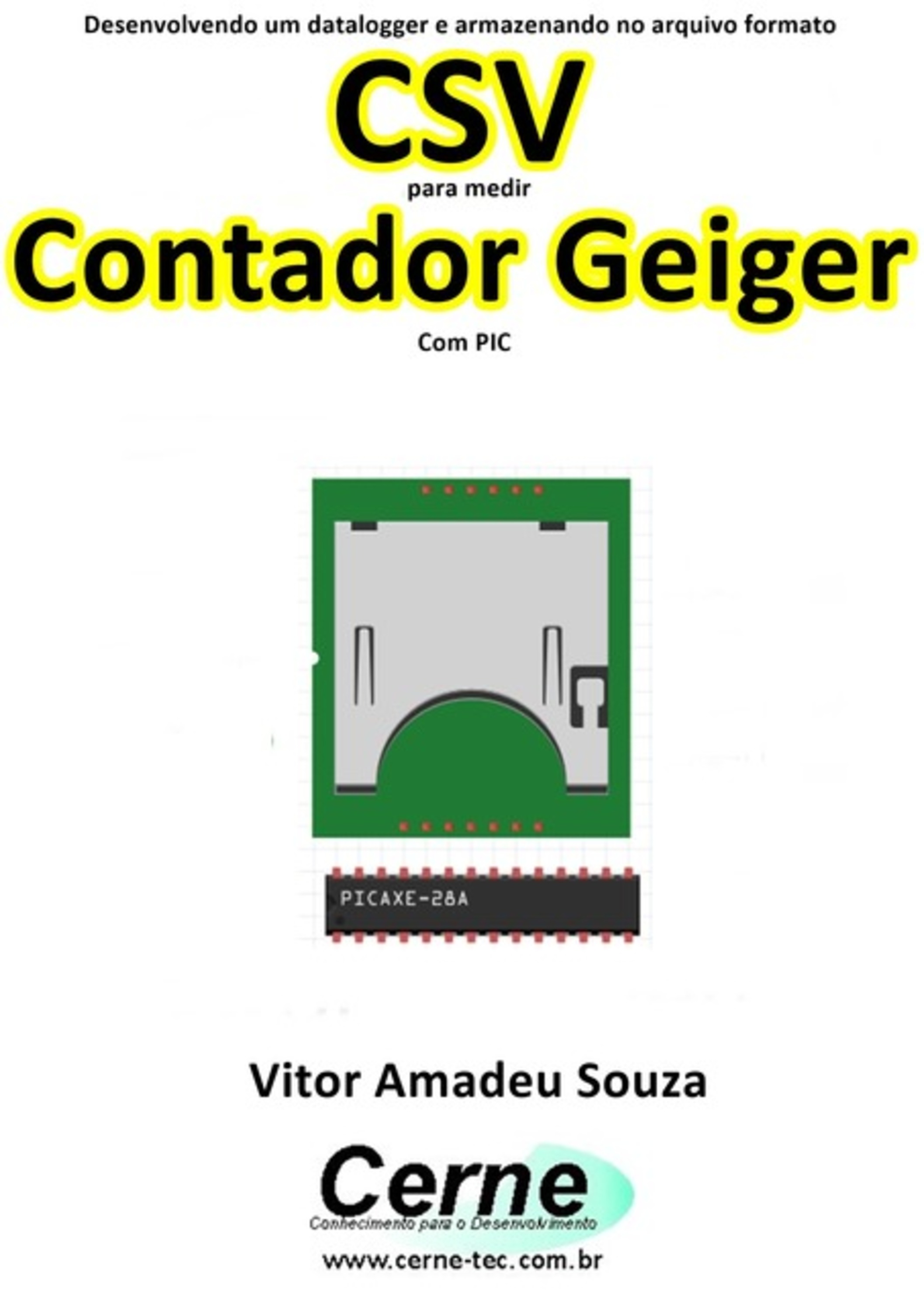 Desenvolvendo Um Datalogger E Armazenando No Arquivo Formato Csv Para Medir Contador Geiger Com Pic