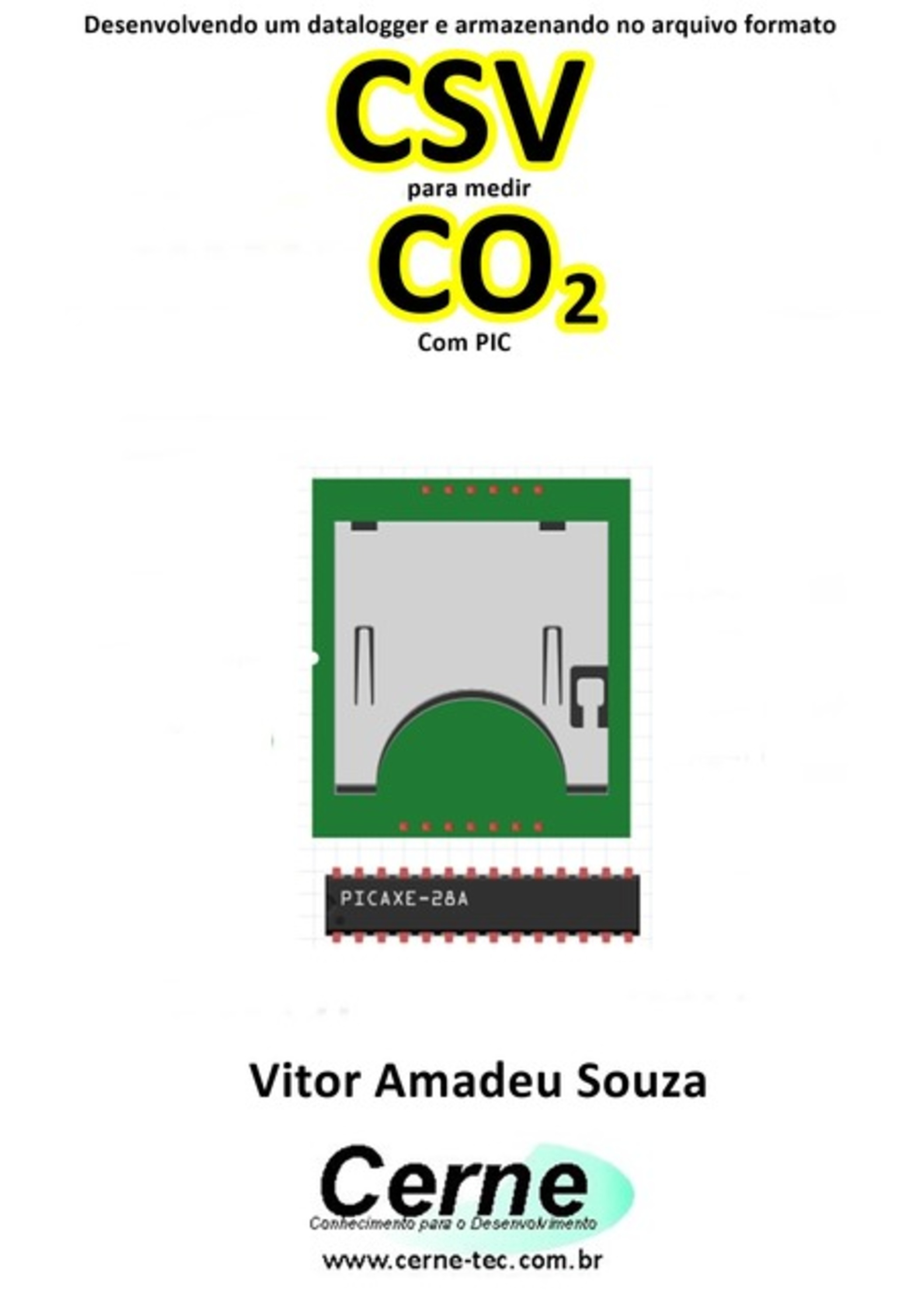 Desenvolvendo Um Datalogger E Armazenando No Arquivo Formato Csv Para Medir Co2 Com Pic