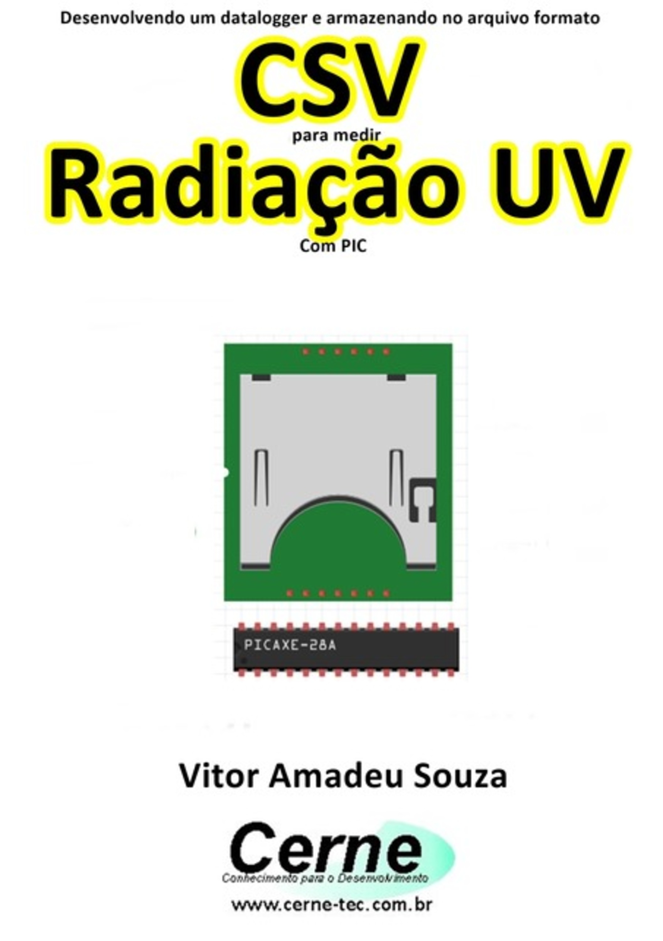 Desenvolvendo Um Datalogger E Armazenando No Arquivo Formato Csv Para Medir Radiação Uv Com Pic