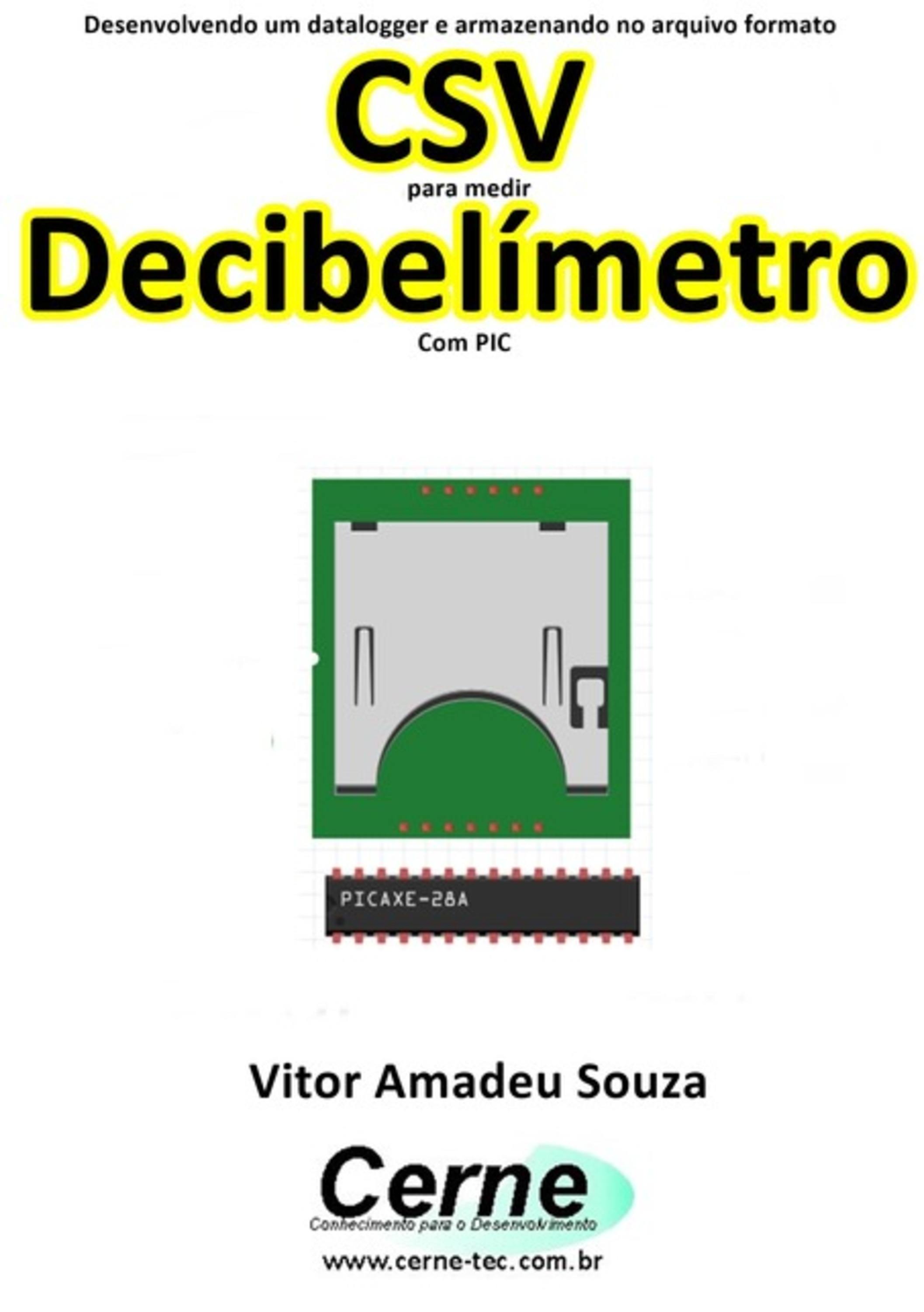 Desenvolvendo Um Datalogger E Armazenando No Arquivo Formato Csv Para Medir Decibelímetro Com Pic