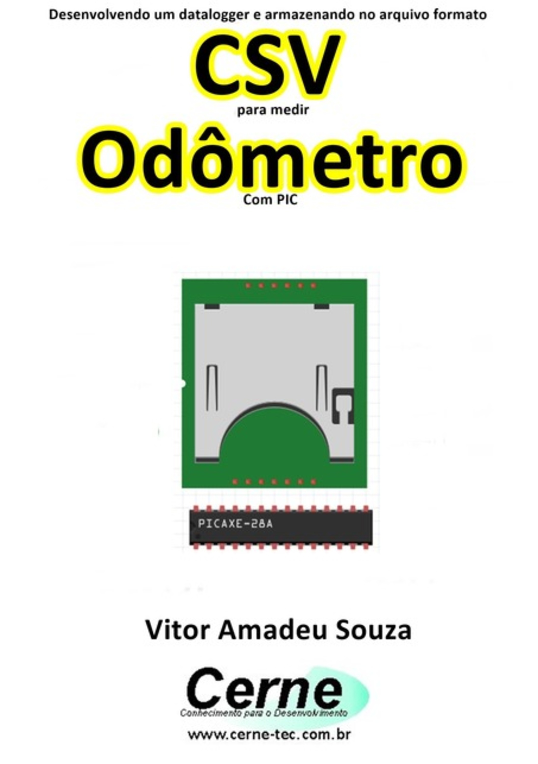 Desenvolvendo Um Datalogger E Armazenando No Arquivo Formato Csv Para Medir Odômetro Com Pic