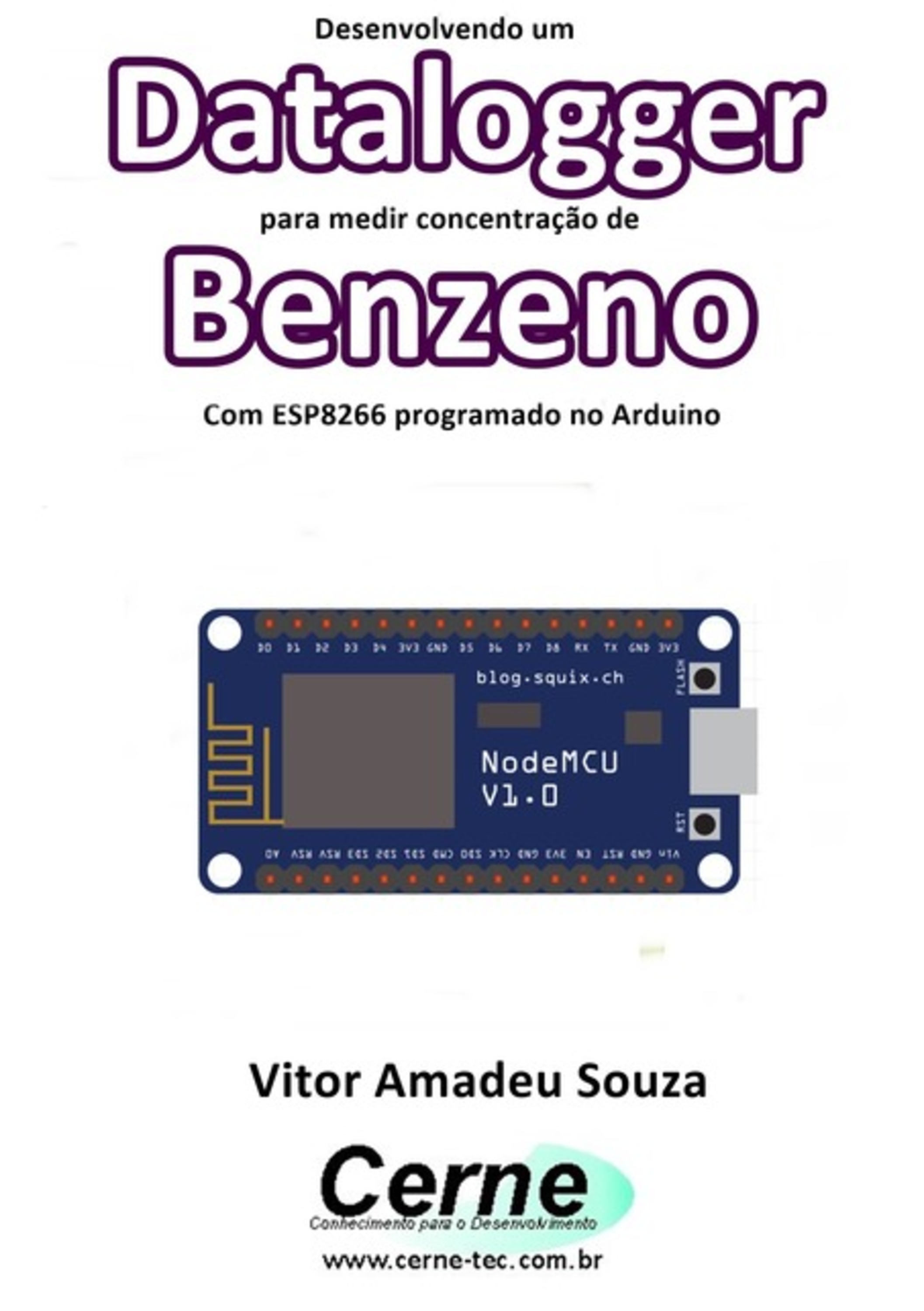 Desenvolvendo Um Datalogger Para Medir Concentração De Benzeno Com Esp8266 Programado No Arduino