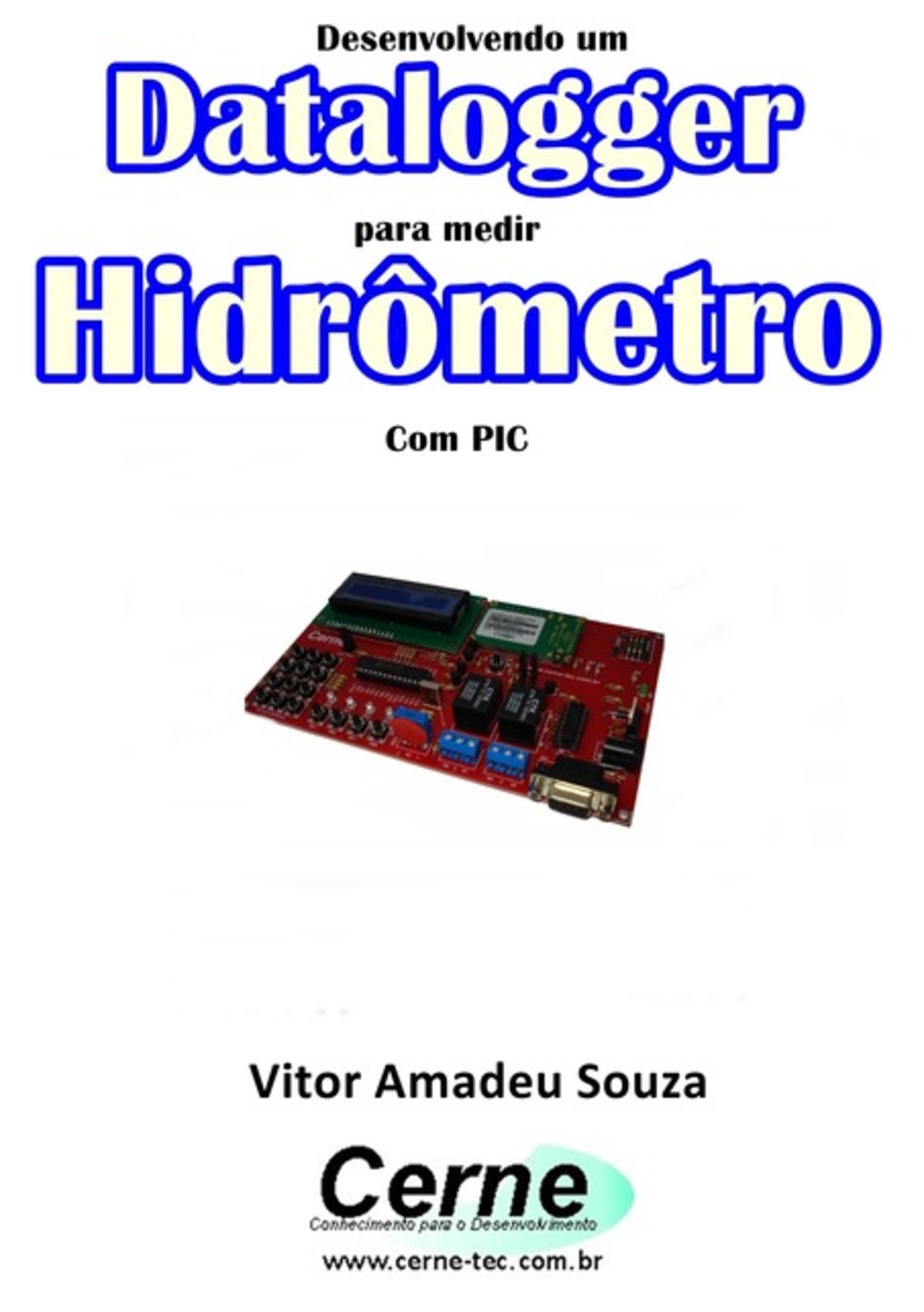 Desenvolvendo Um Datalogger Para Medir Hidrômetro Com Pic