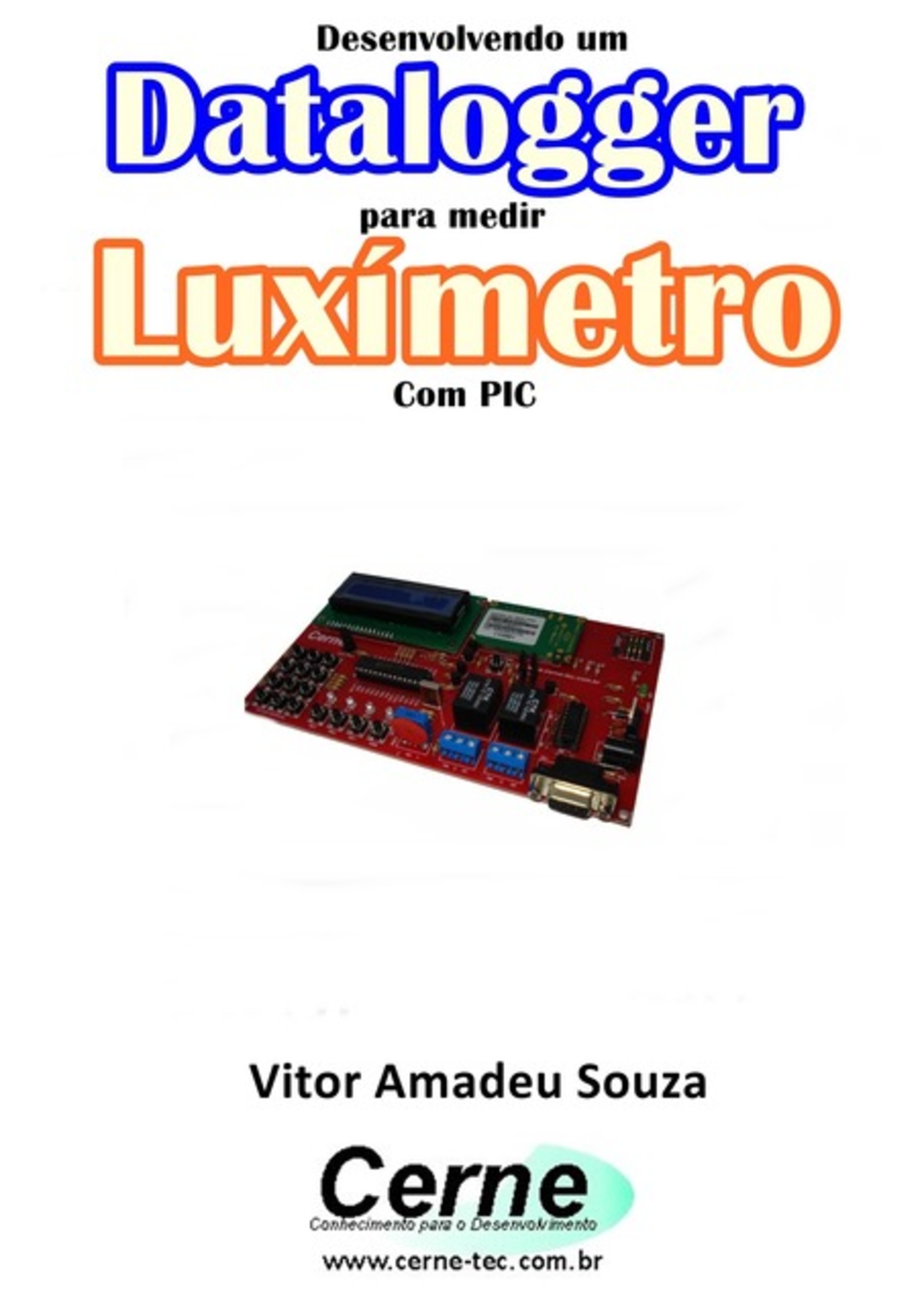 Desenvolvendo Um Datalogger Para Medir Luxímetro Com Pic