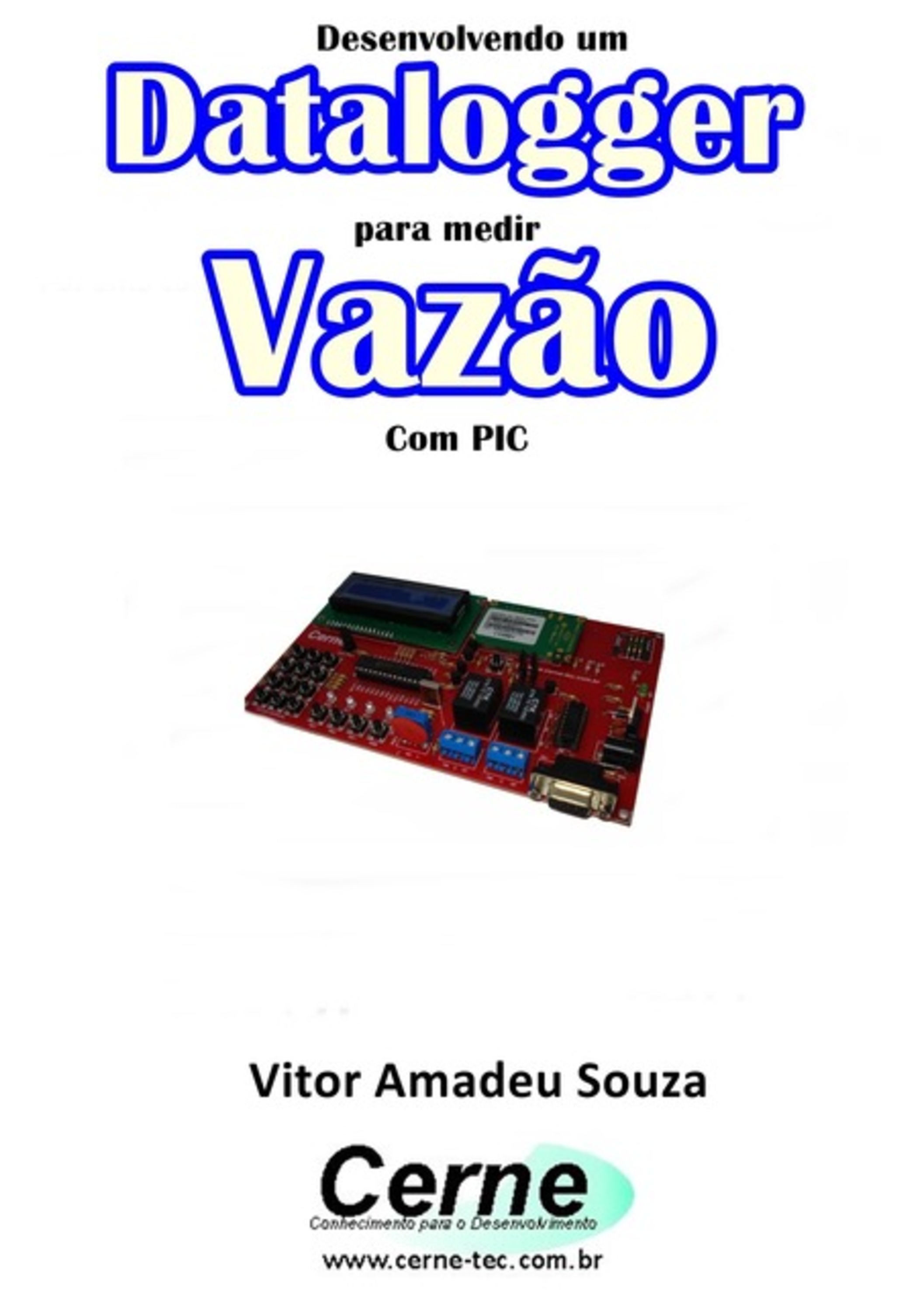 Desenvolvendo Um Datalogger Para Medir Vazão Com Pic