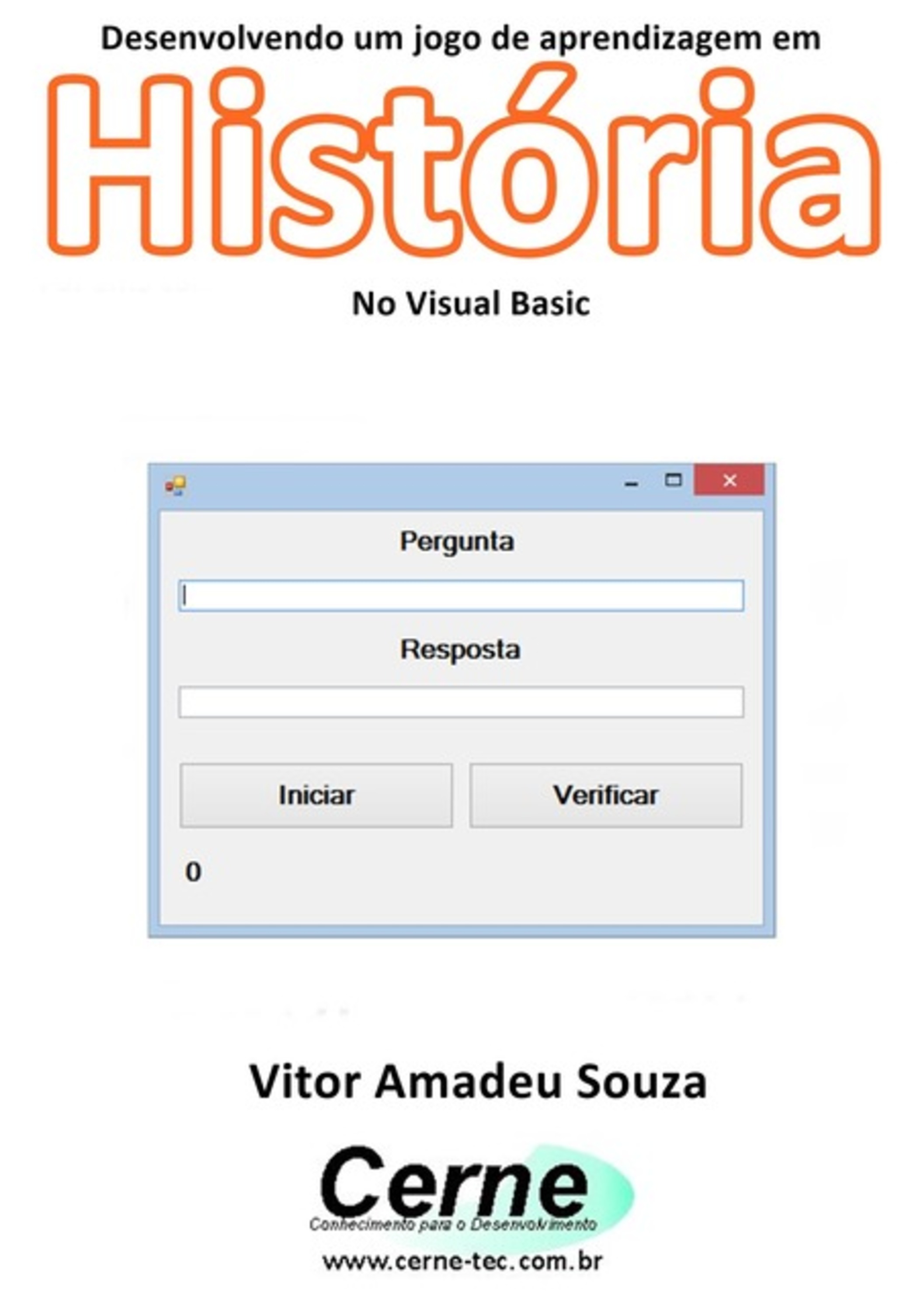Desenvolvendo Um Jogo De Aprendizagem Em História No Visual Basic