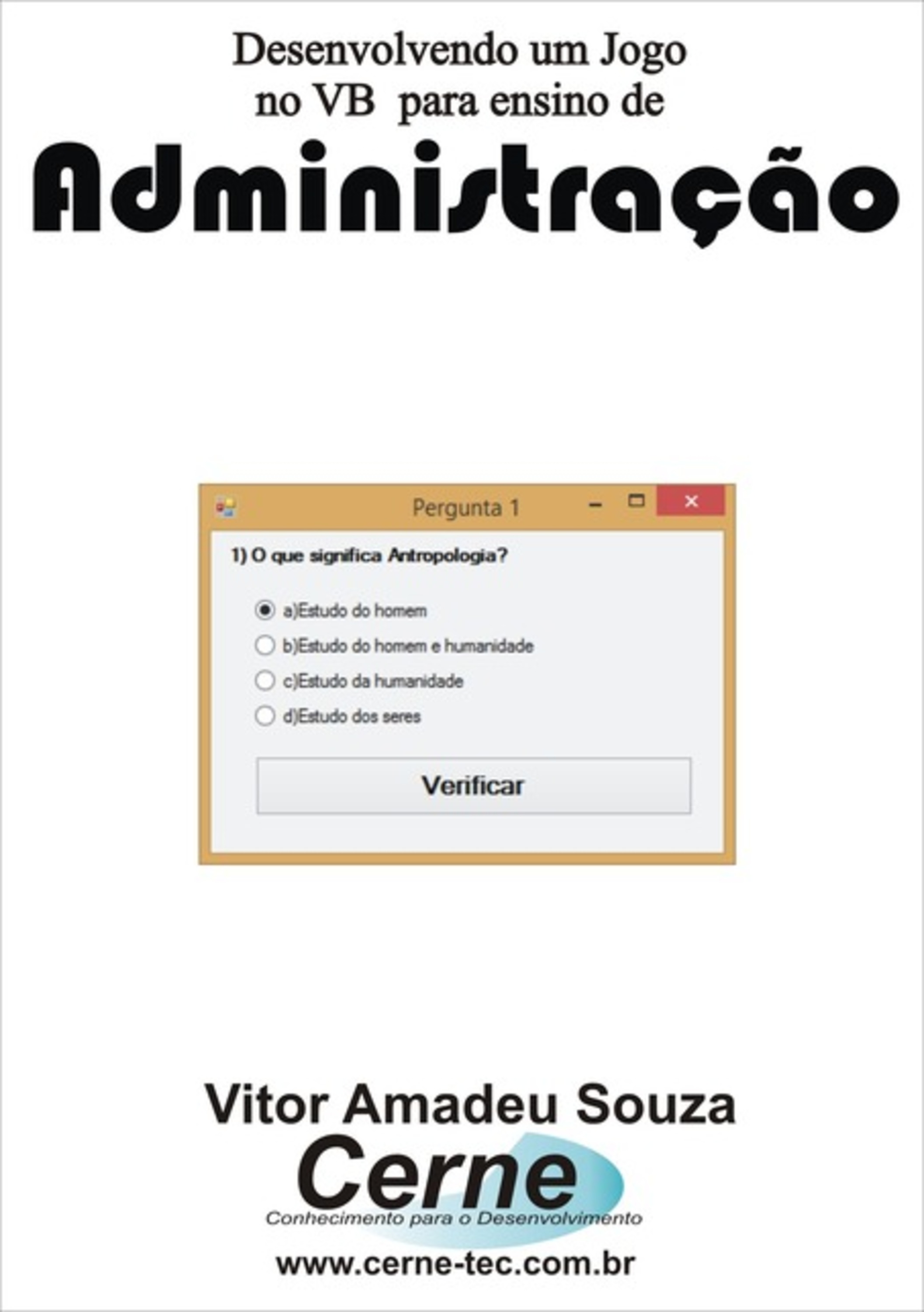 Desenvolvendo Um Jogo No Vb Para Ensino De Administração