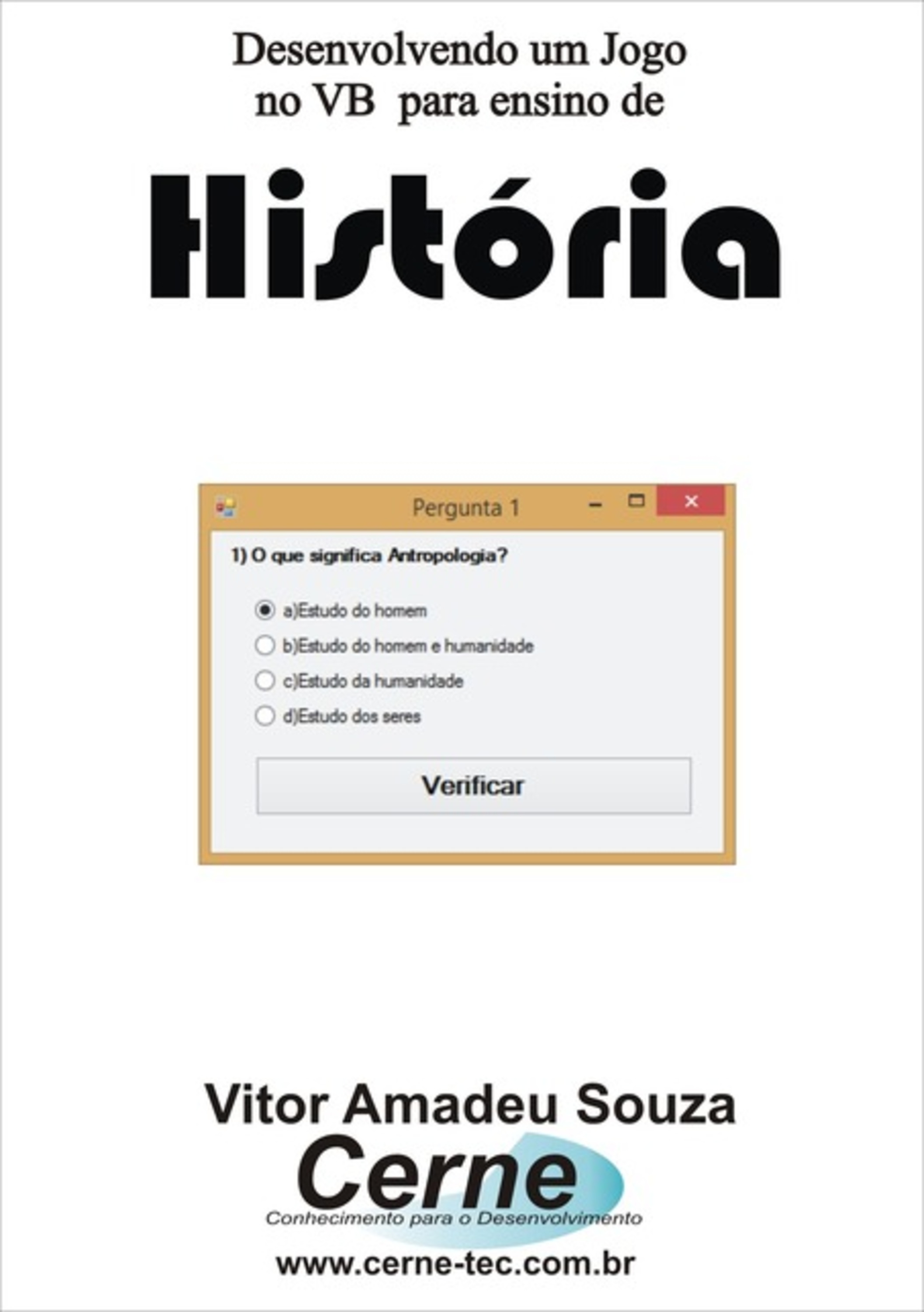 Desenvolvendo Um Jogo No Vb Para Ensino De História