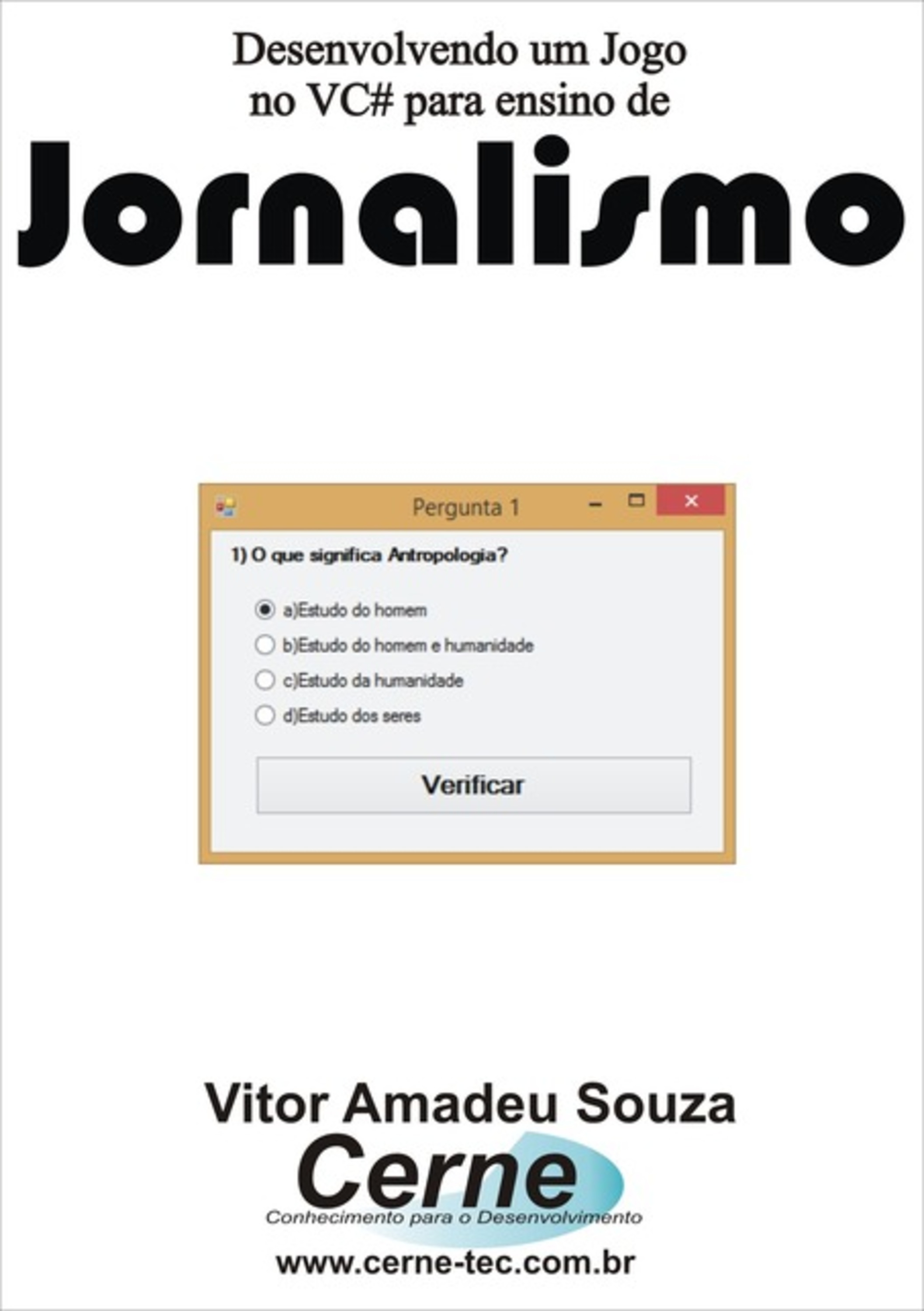 Desenvolvendo Um Jogo No Vc# Para Ensino De Jornalismo