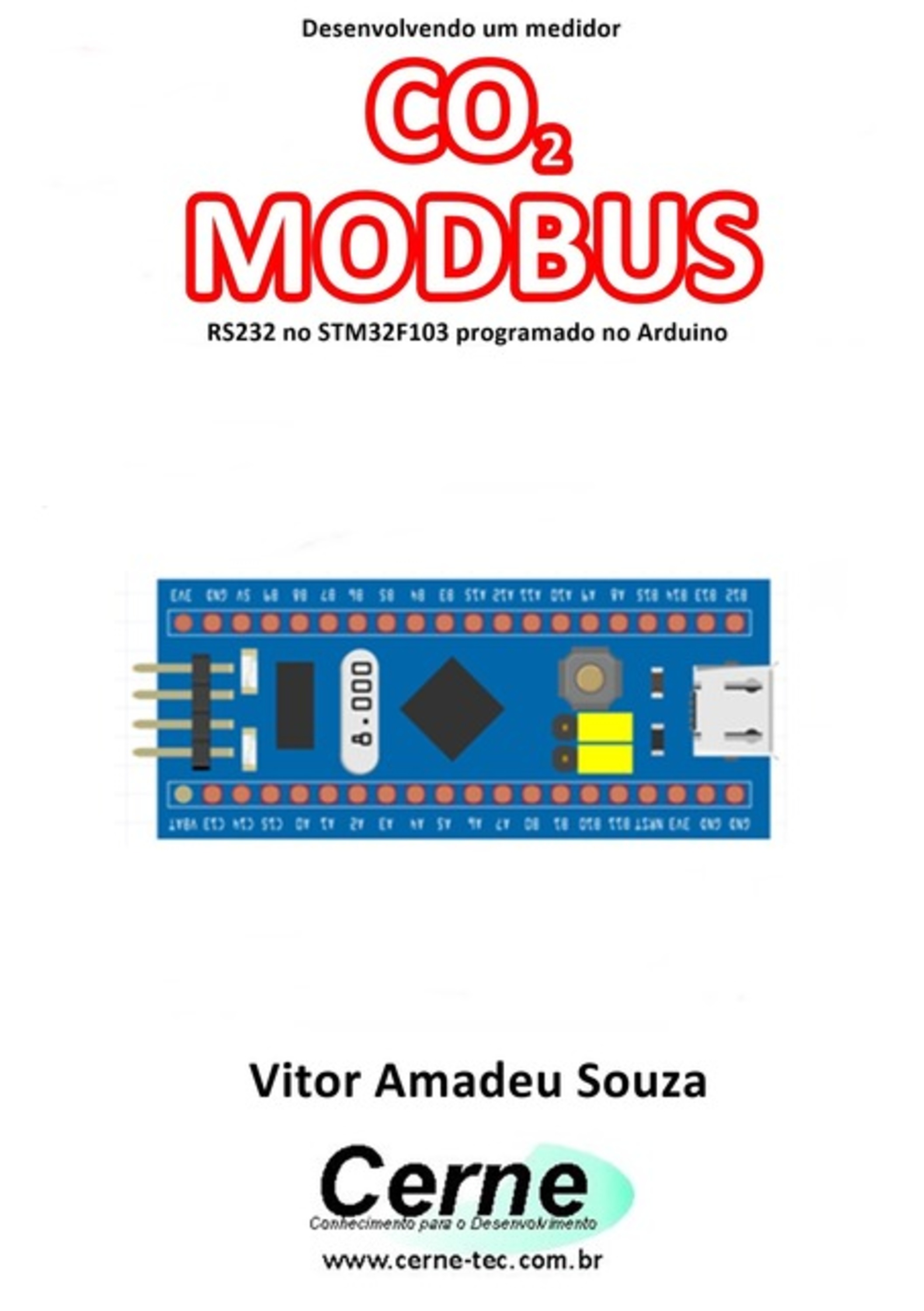 Desenvolvendo Um Medidor Co2 Modbus Rs232 No Stm32f103 Programado No Arduino