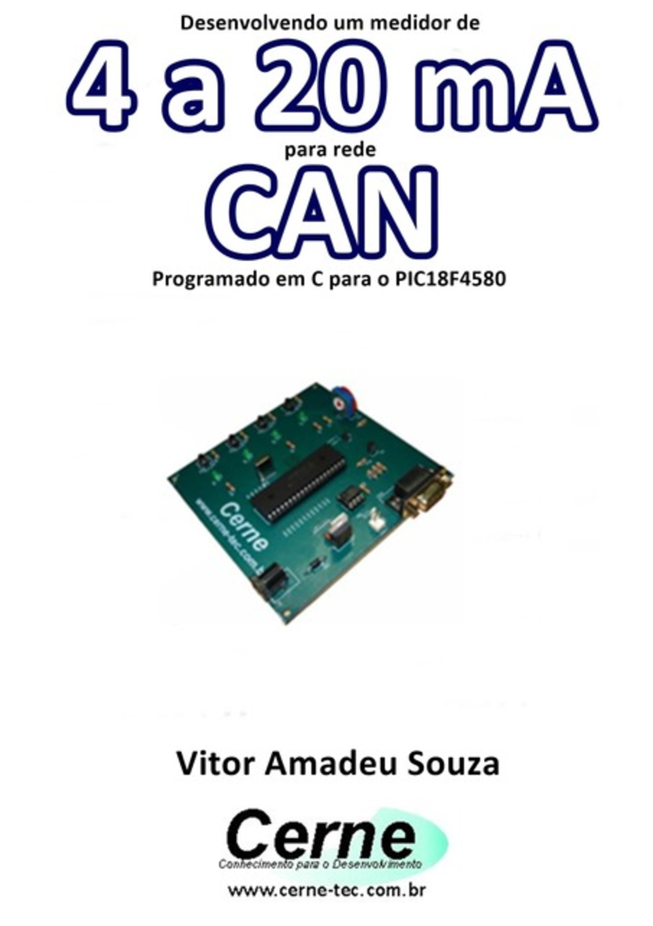 Desenvolvendo Um Medidor De 4 A 20 Ma Para Rede Can Programado Em C Para O Pic18f4580