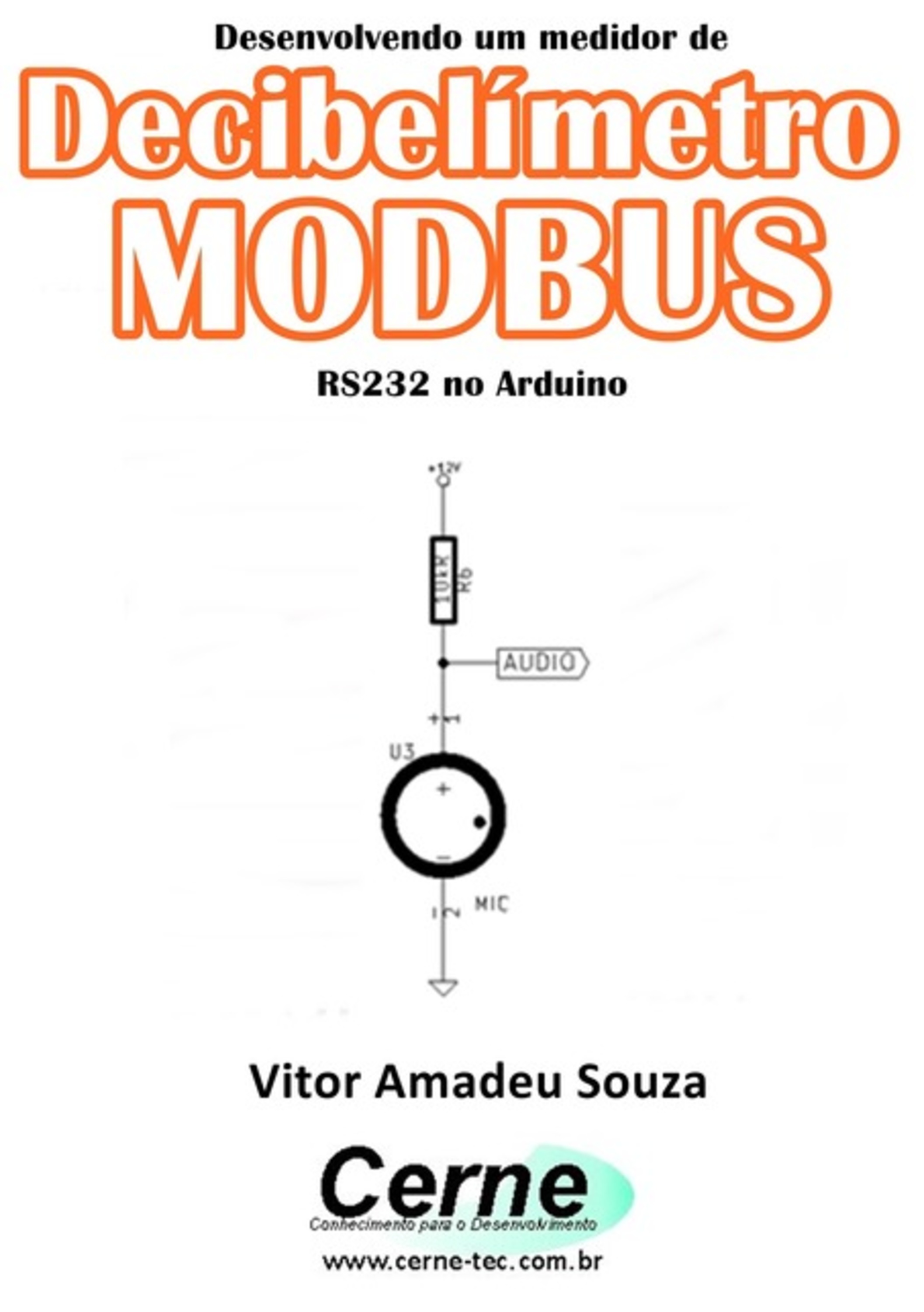 Desenvolvendo Um Medidor De Decibelímetro Modbus Rs232 No Arduino