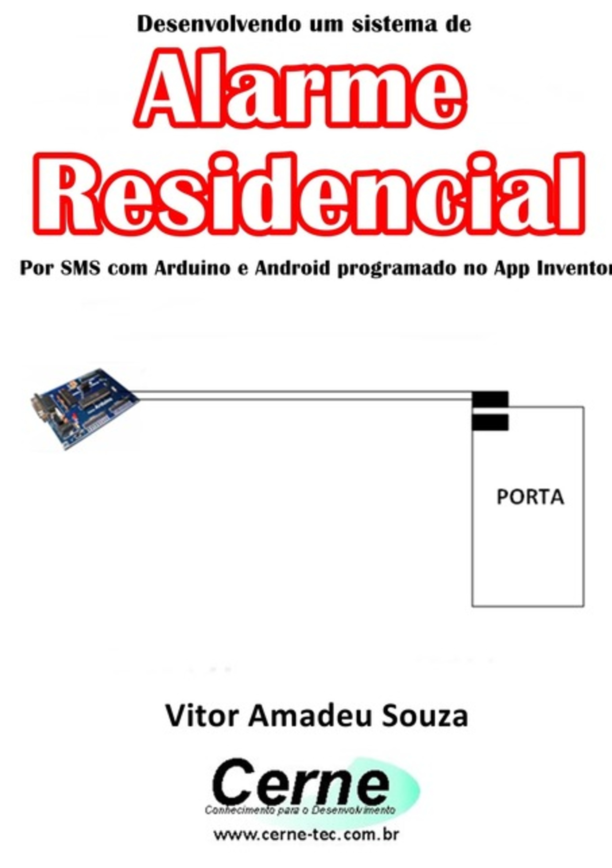 Desenvolvendo Um Sistema De Alarme Residencial Por Sms Com Arduino E Android Programado No App Inventor