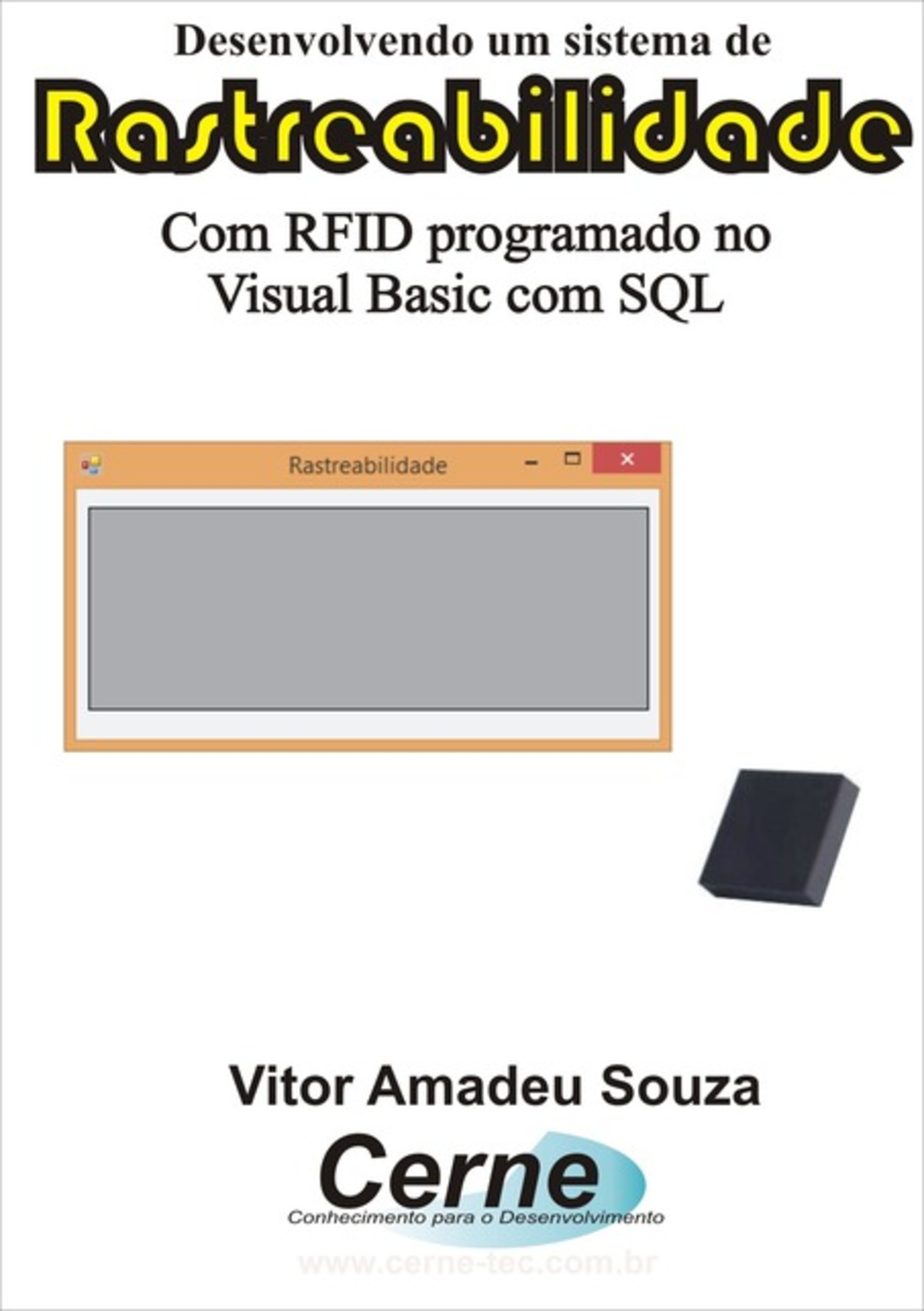 Desenvolvendo Um Sistema De Rastreabilidade Com Rfid Programado No Visual Basic Com Sql