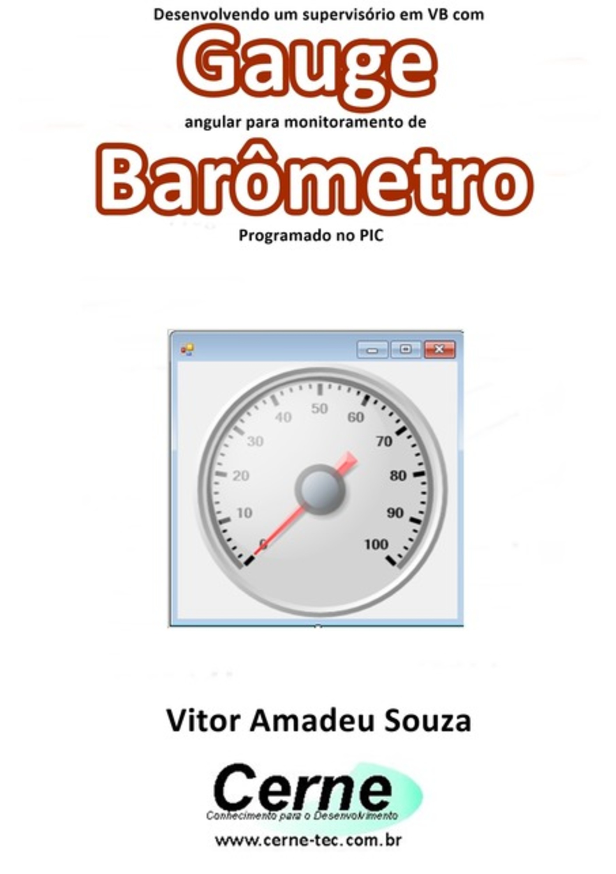 Desenvolvendo Um Supervisório Em Vb Com Gauge Angular Para Monitoramento De Barômetro Programado No Pic