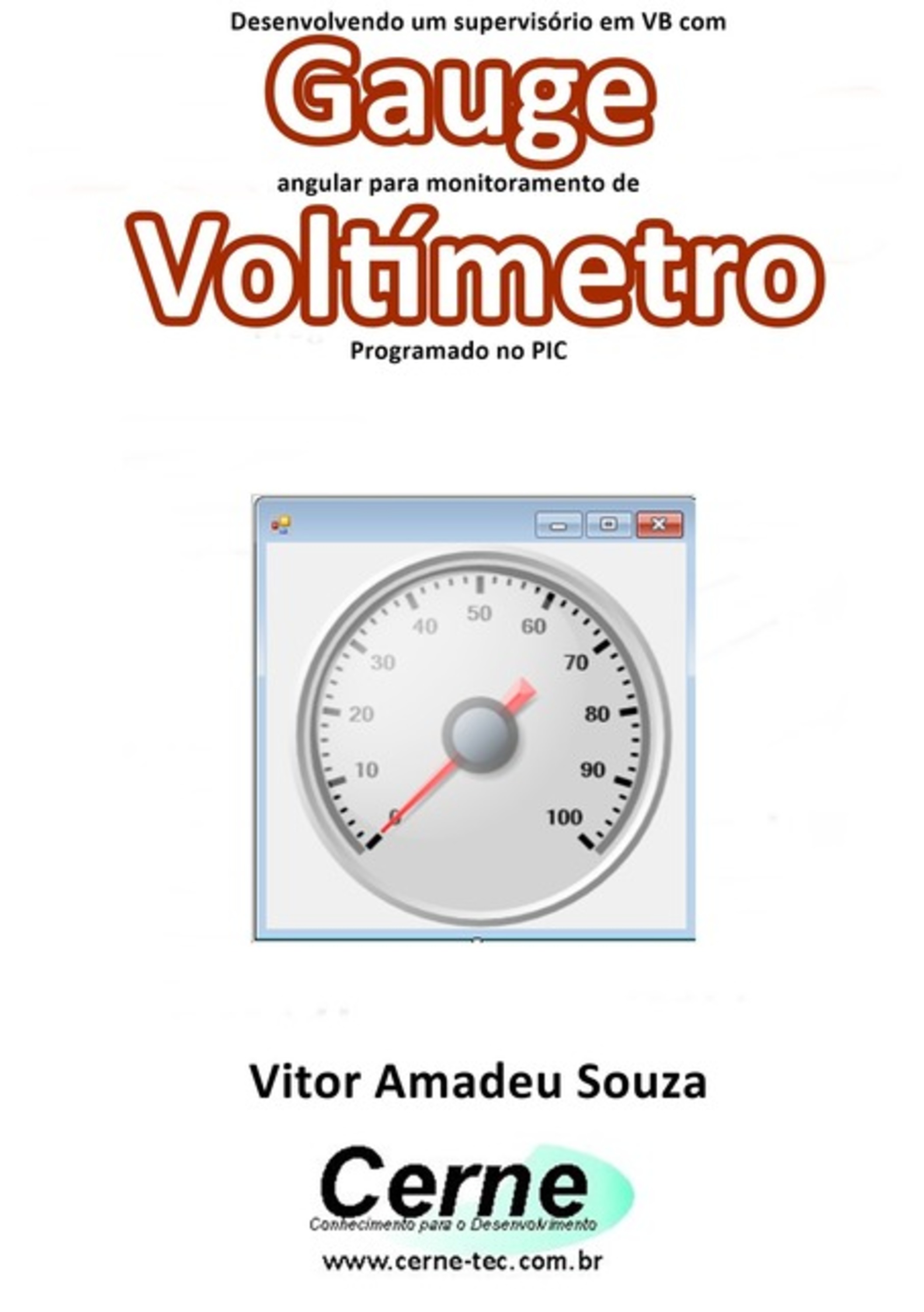 Desenvolvendo Um Supervisório Em Vb Com Gauge Angular Para Monitoramento De Voltímetro Programado No Pic