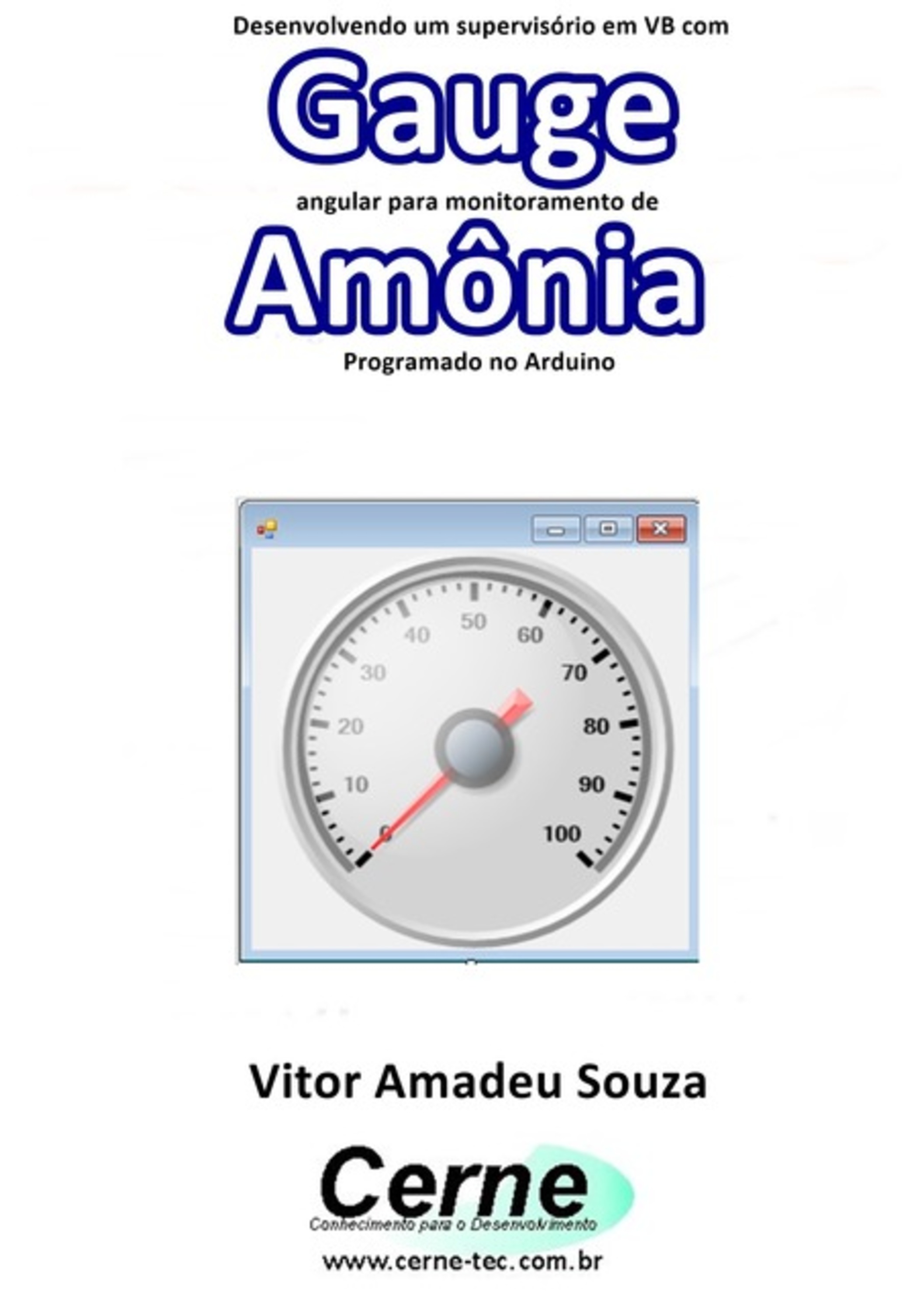 Desenvolvendo Um Supervisório Em Vb Com Gauge Angular Para Monitoramento De Amônia Programado No Arduino