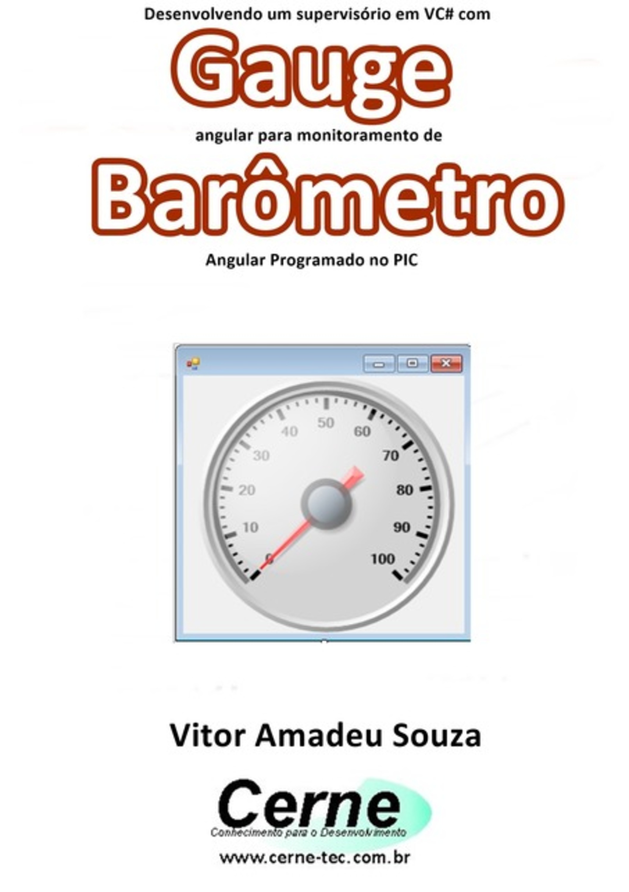 Desenvolvendo Um Supervisório Em Vb Com Gauge Angular Para Monitoramento De Barômetro Programado No Pic