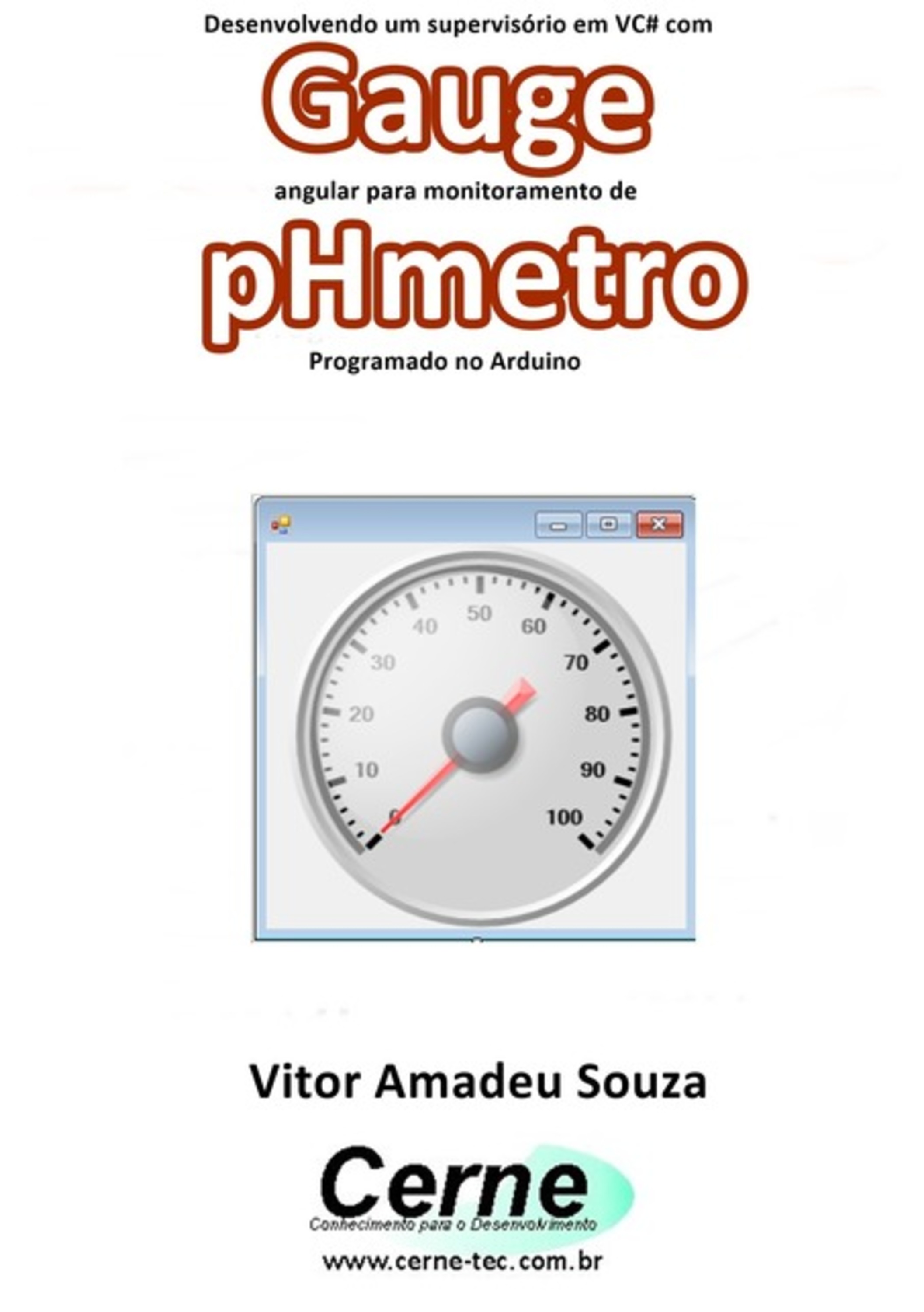 Desenvolvendo Um Supervisório Em Vc# Com Gauge Angular Para Monitoramento De Phmetro Programado No Arduino