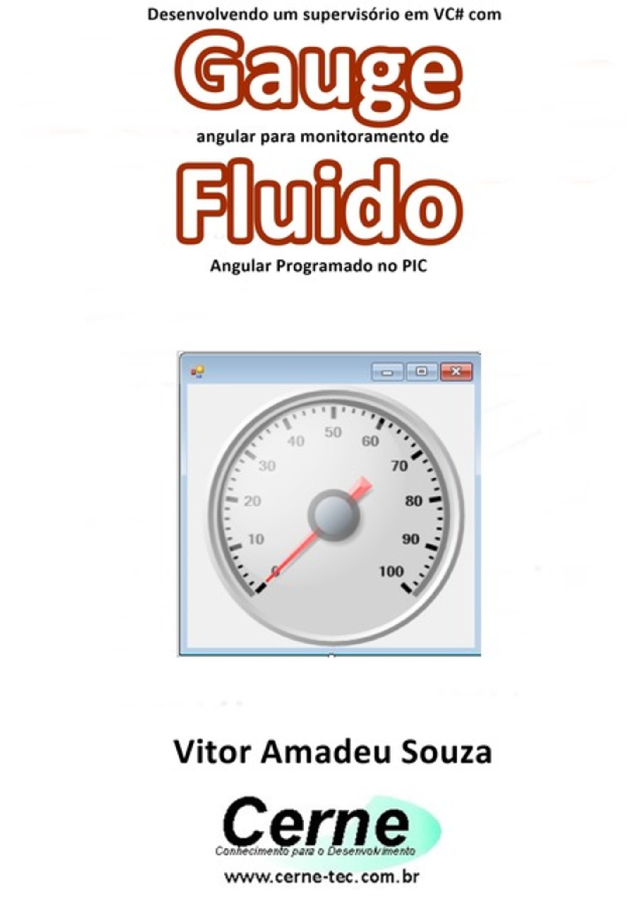 Desenvolvendo Um Supervisório Em Vc# Com Gauge Angular Para Monitorar Volume De Fluido Programado No Pic