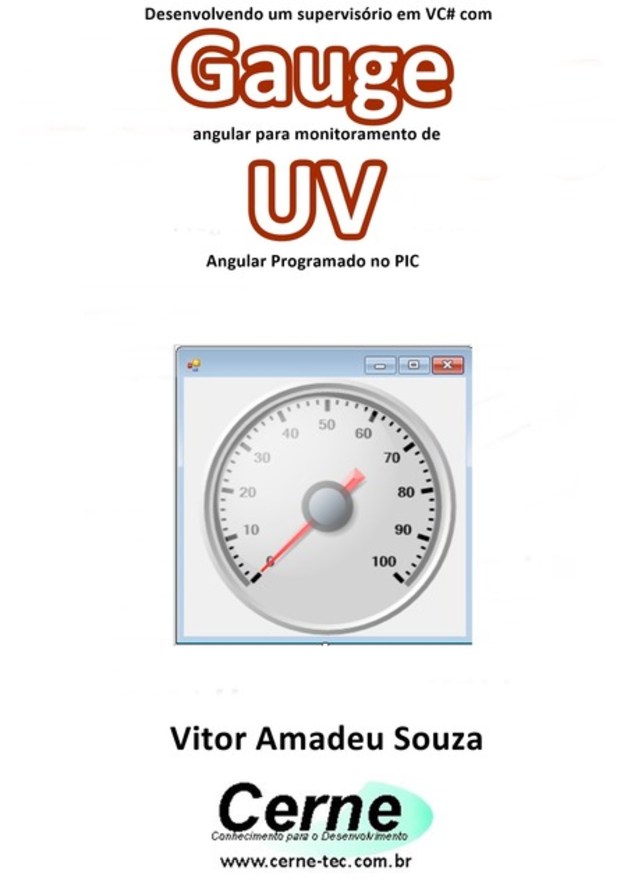 Desenvolvendo Um Supervisório Em Vc# Com Gauge Angular Para Monitoramento De Uv Programado No Pic