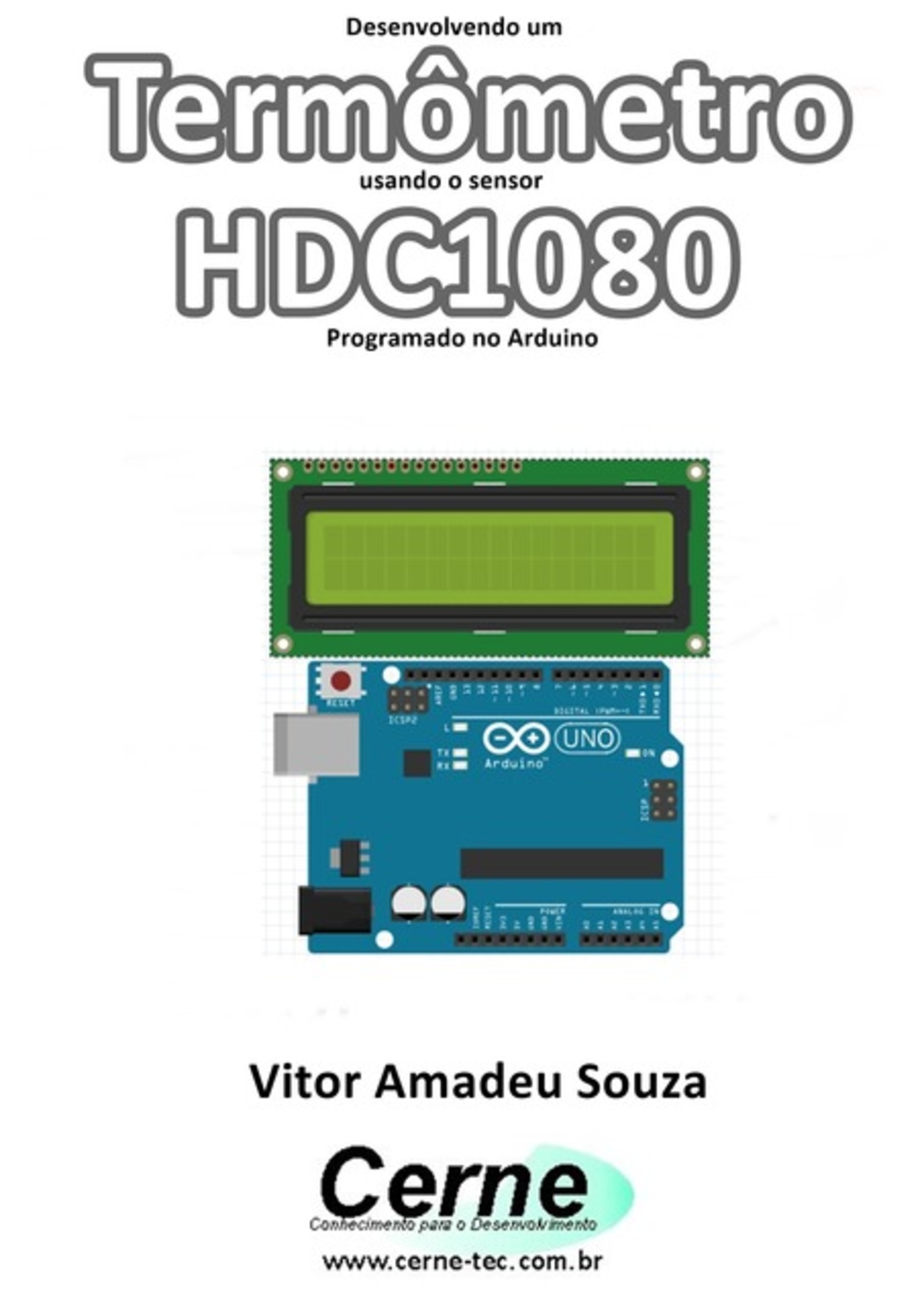 Desenvolvendo Um Termômetro Usando O Sensor Hdc1080 Programado No Arduino