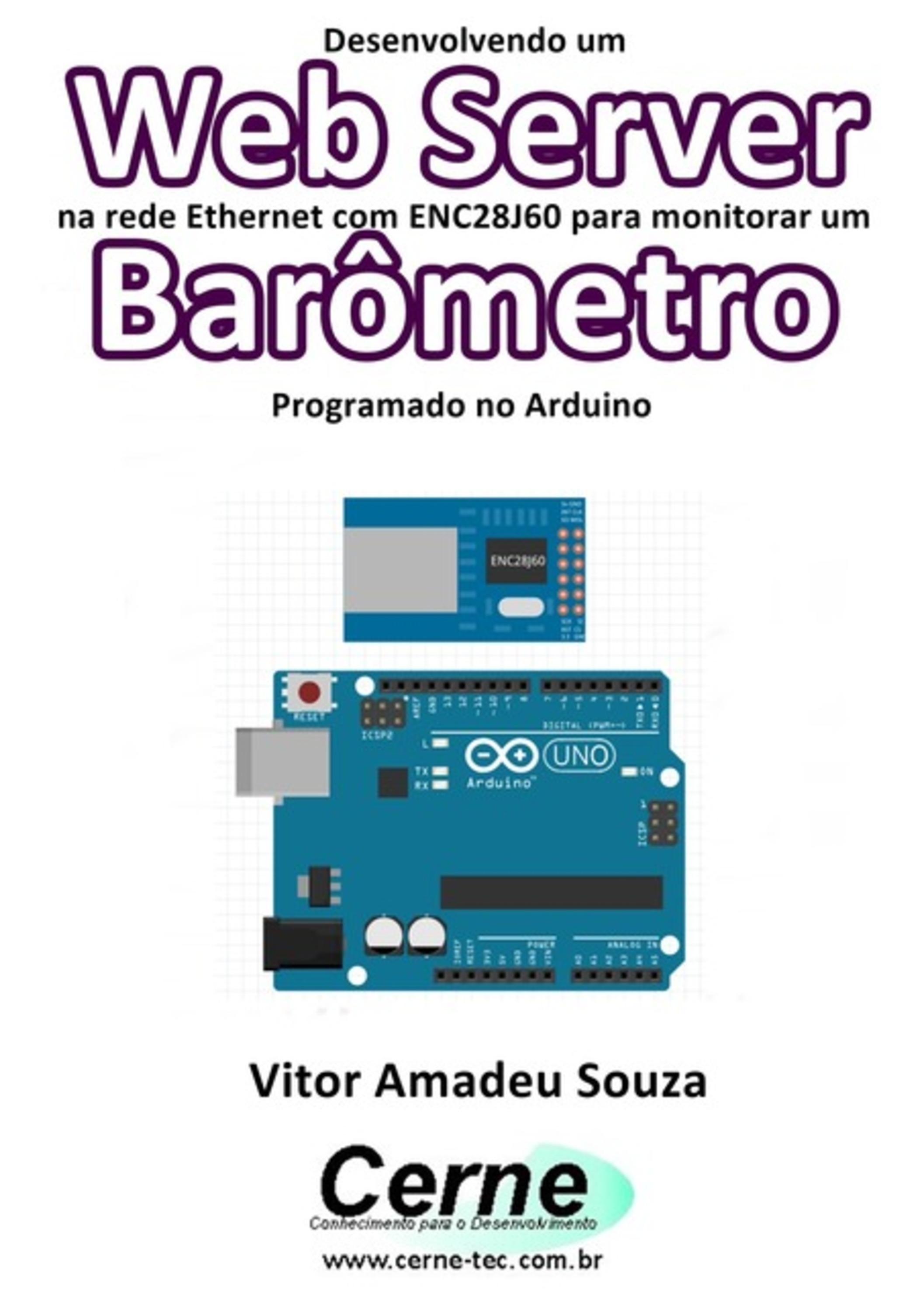 Desenvolvendo Um Web Server Na Rede Ethernet Com Enc28j60 Para Monitorar Um Barômetro Programado No Arduino