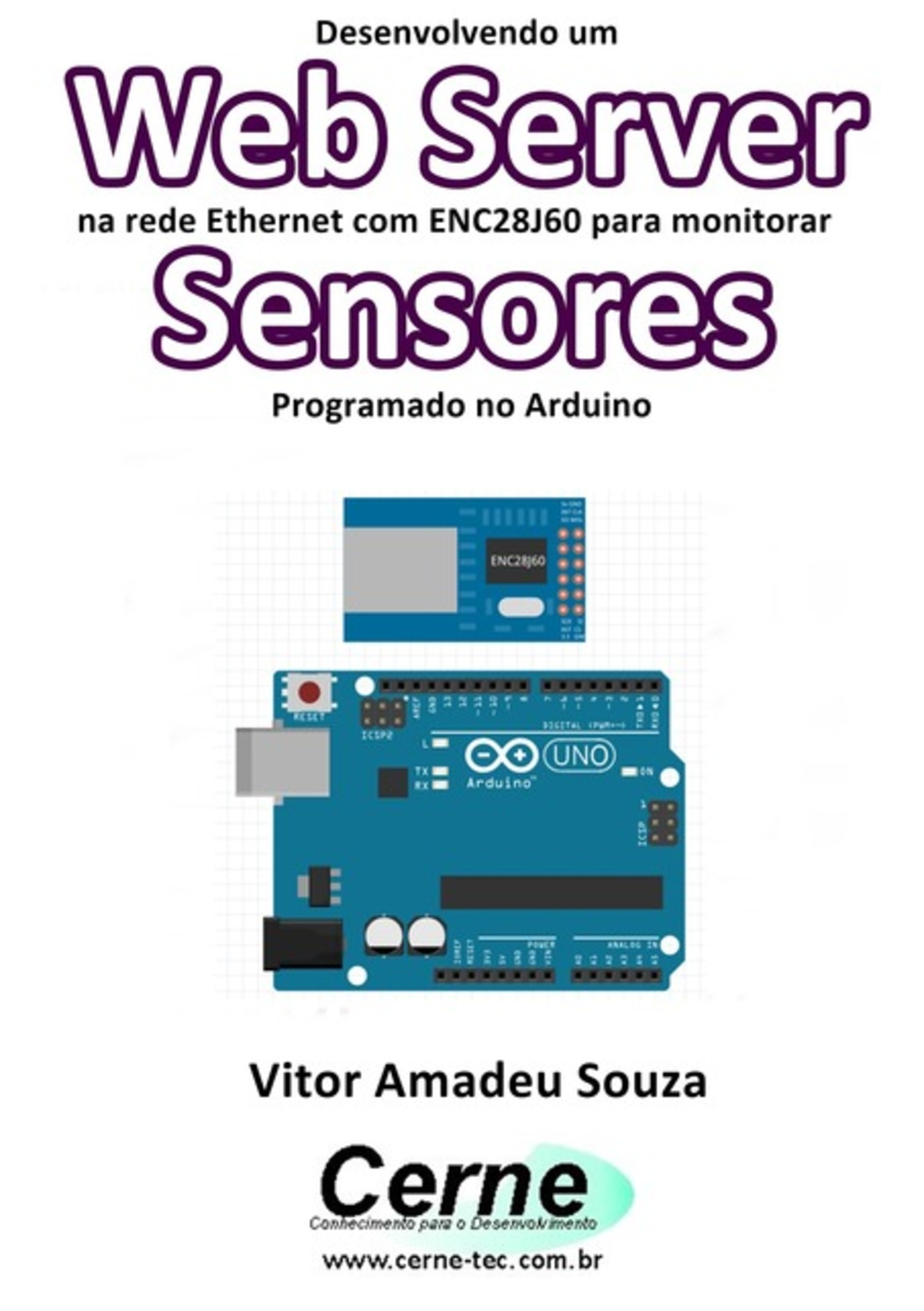 Desenvolvendo Um Web Server Na Rede Ethernet Com Enc28j60 Para Monitorar Sensores Programado No Arduino