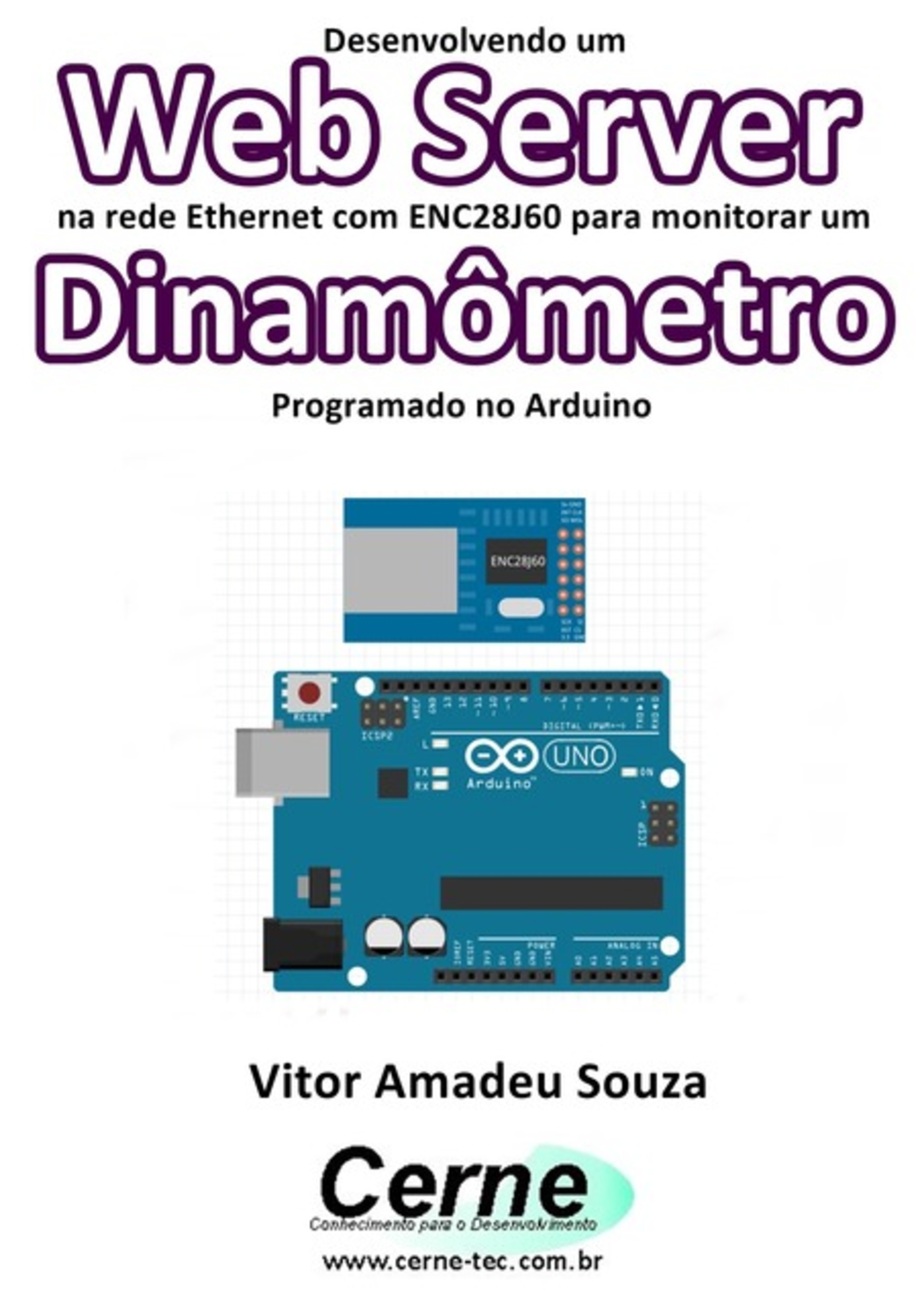 Desenvolvendo Um Web Server Na Rede Ethernet Com Enc28j60 Para Monitorar Um Dinamômetro Programado No Arduino