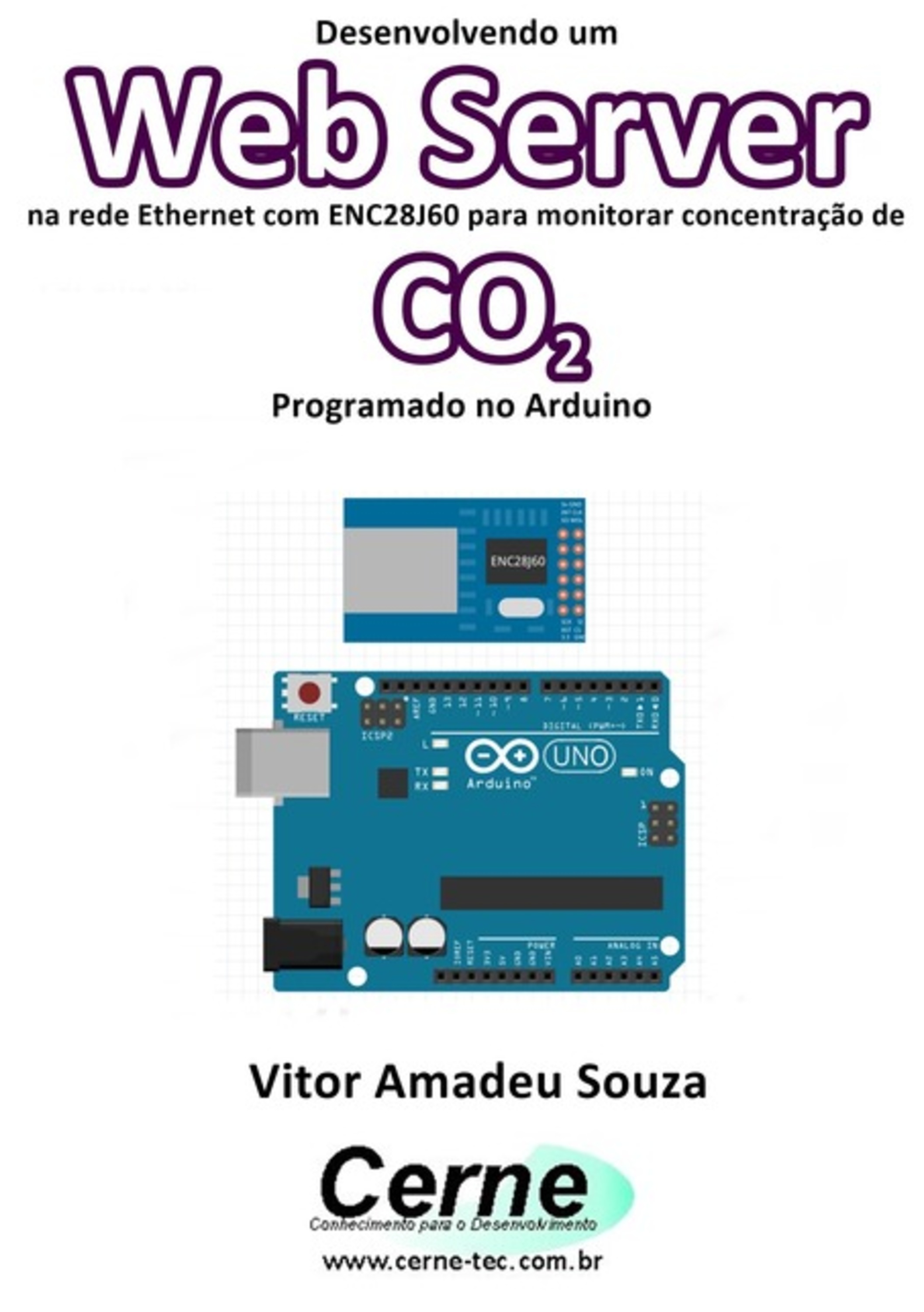 Desenvolvendo Um Web Server Na Rede Ethernet Com Enc28j60 Para Monitorar Concentração De Co2 Programado No Arduino