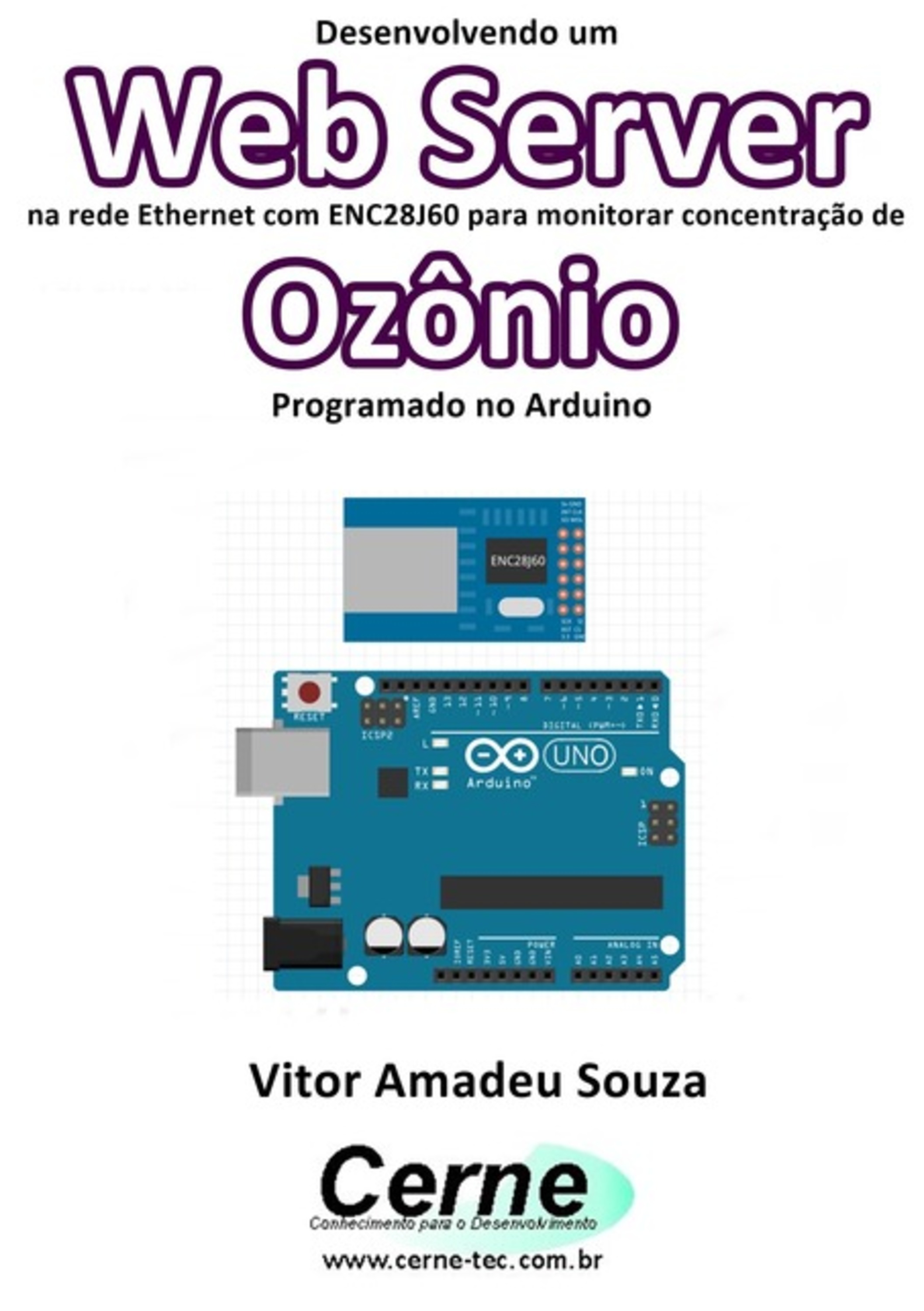 Desenvolvendo Um Web Server Na Rede Ethernet Com Enc28j60 Para Monitorar Concentração De Ozônio Programado No Arduino