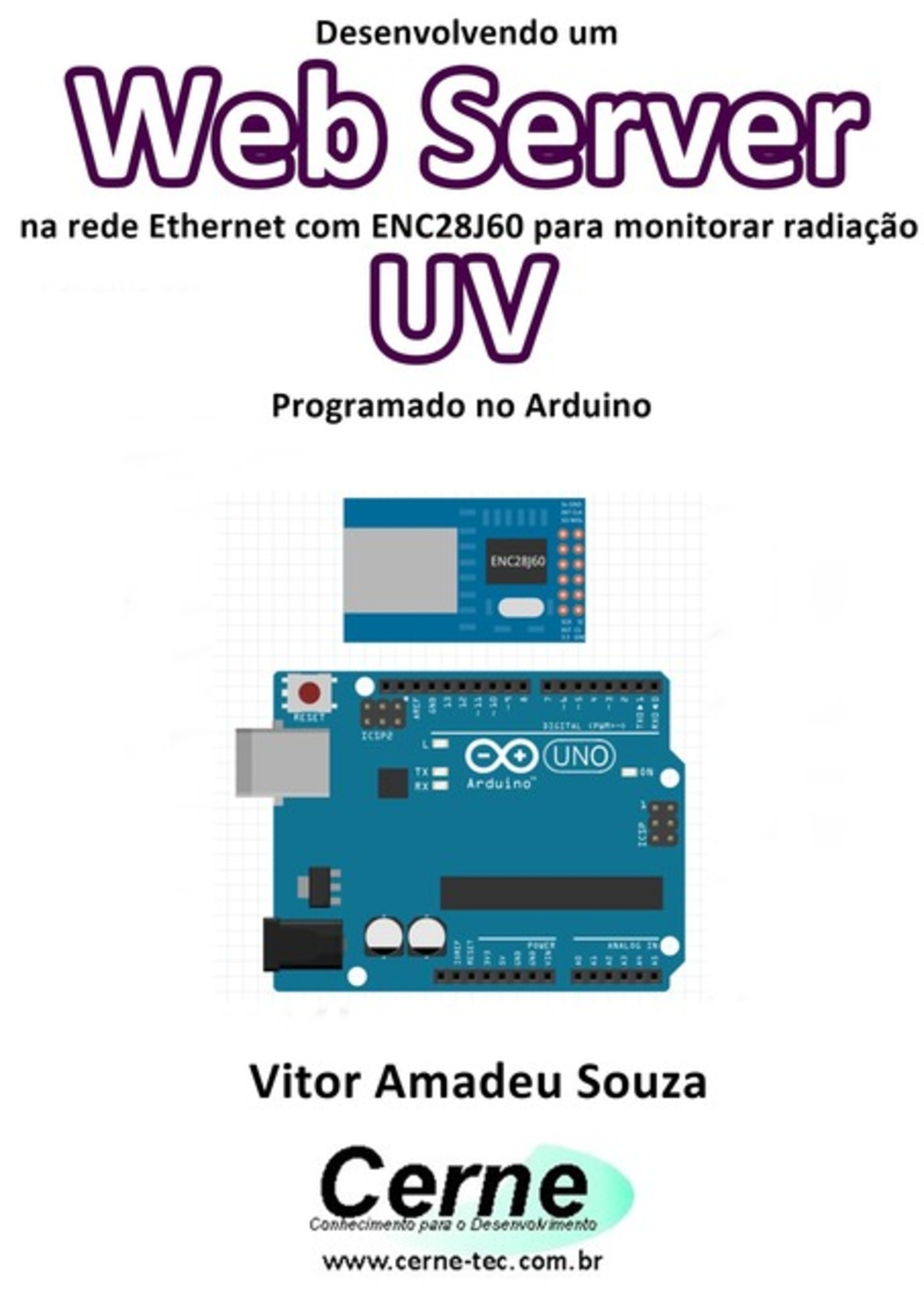 Desenvolvendo Um Web Server Na Rede Ethernet Com Enc28j60 Para Monitorar Radiação Uv Programado No Arduino