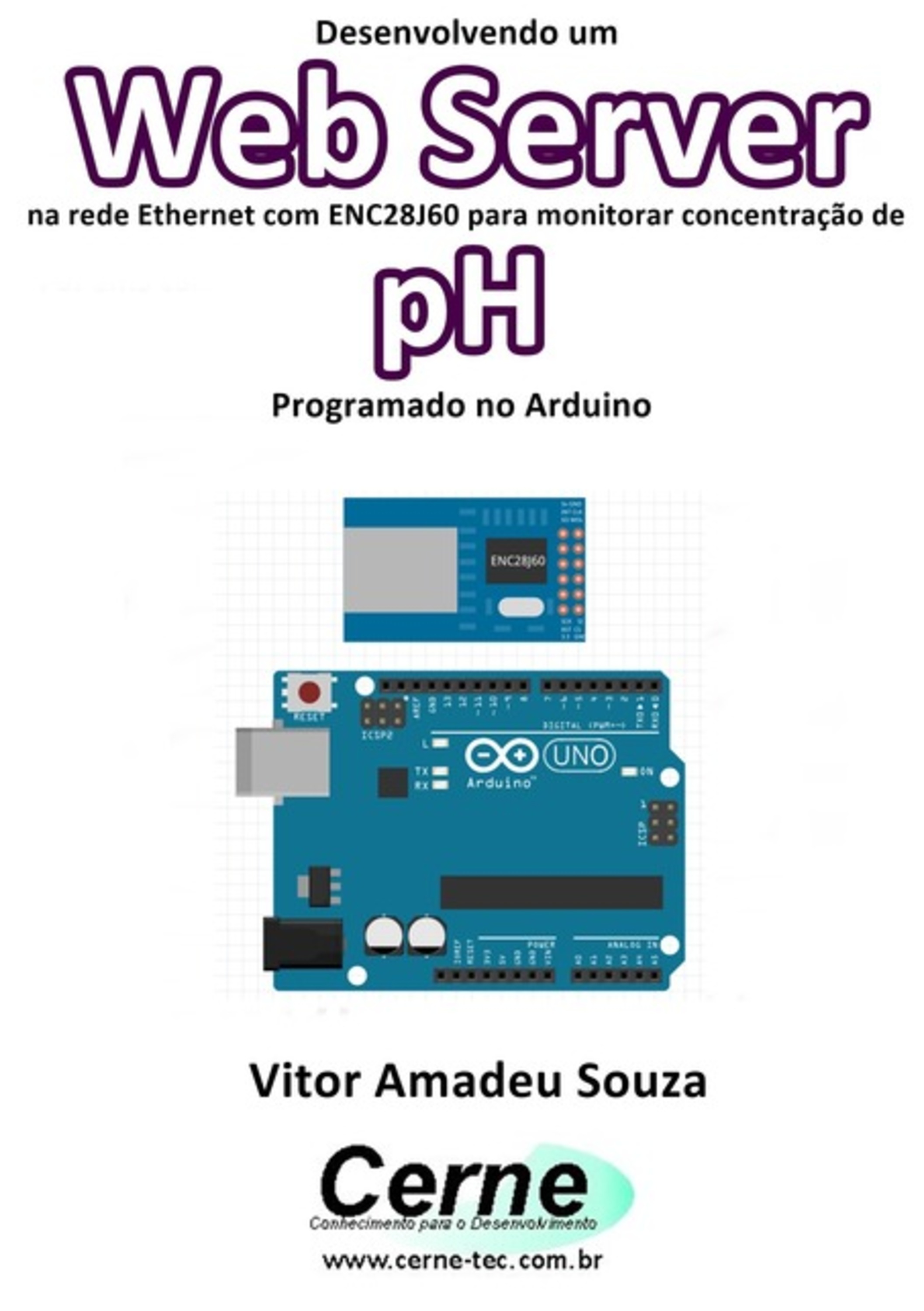 Desenvolvendo Um Web Server Na Rede Ethernet Com Enc28j60 Para Monitorar Concentração De Ph Programado No Arduino