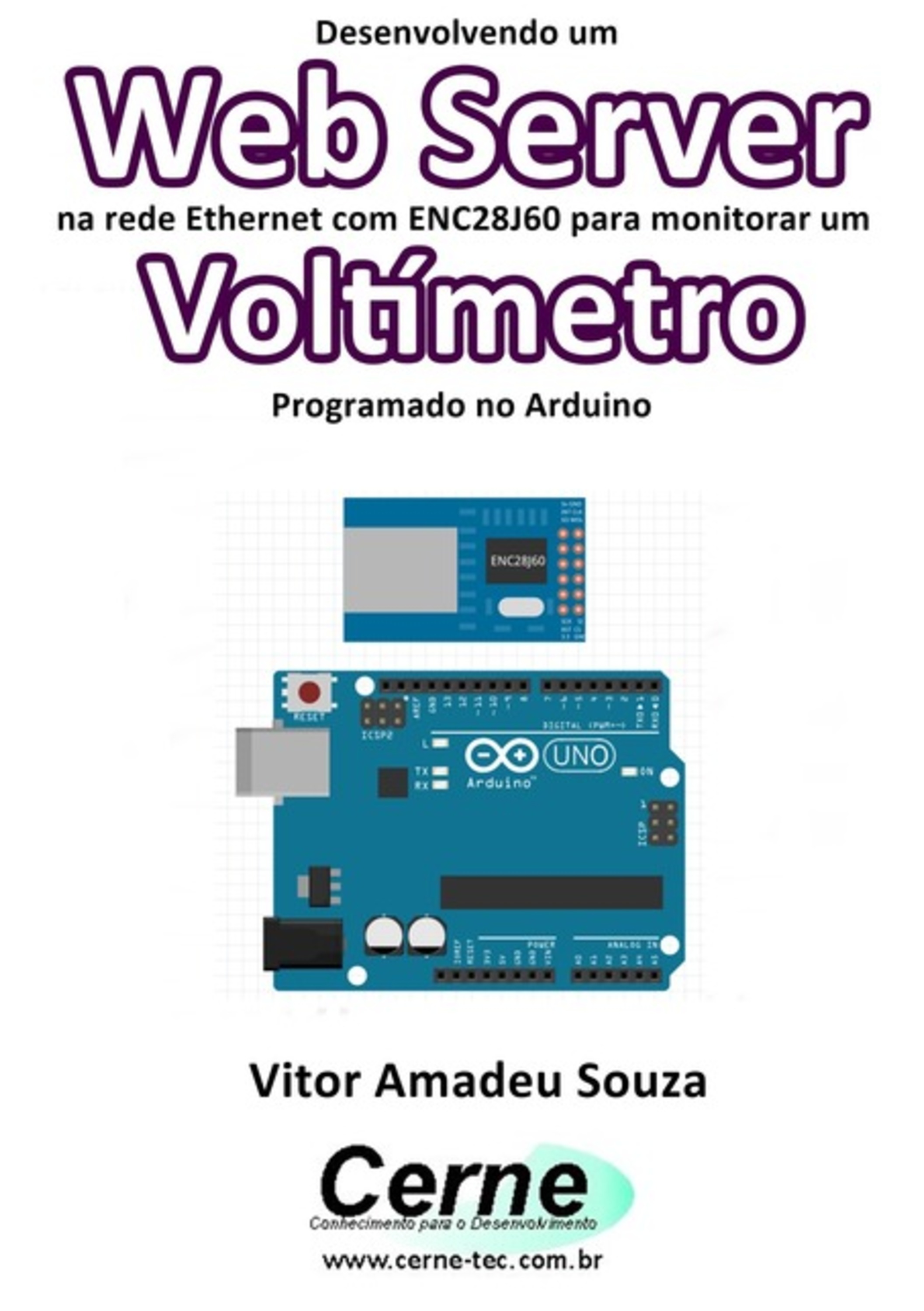 Desenvolvendo Um Web Server Na Rede Ethernet Com Enc28j60 Para Monitorar Um Voltímetro Programado No Arduino