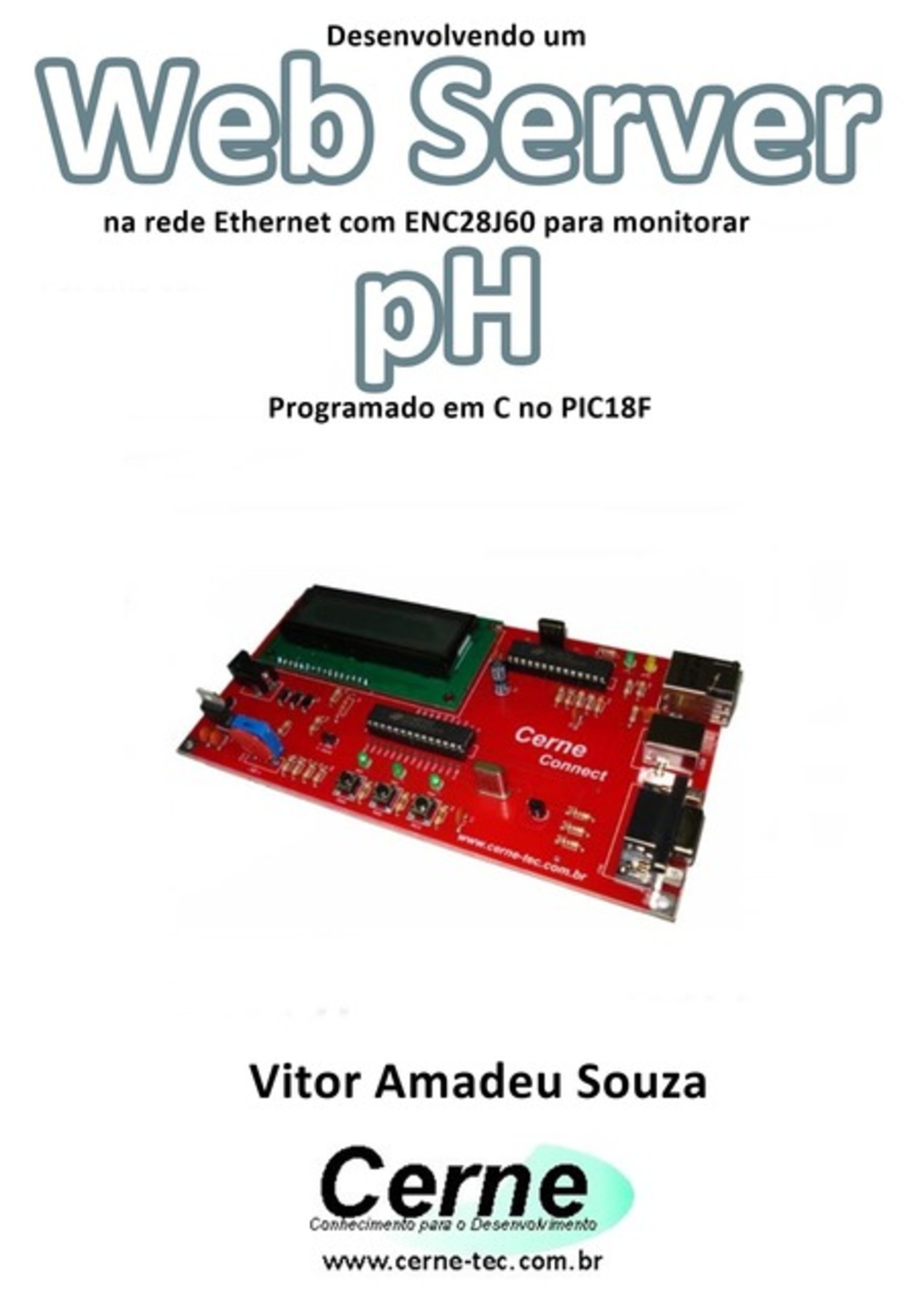 Desenvolvendo Um Web Server Na Rede Ethernet Com Enc28j60 Para Monitorar Ph Programado Em C No Pic18f