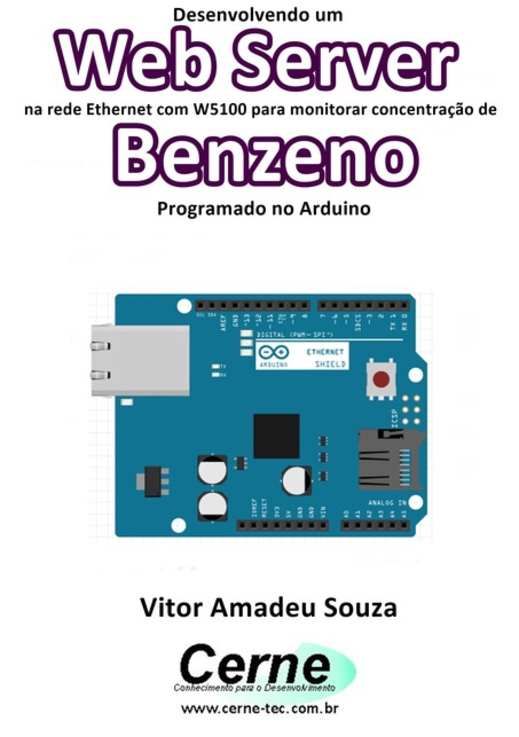 Desenvolvendo Um Web Server Na Rede Ethernet Com W5100 Para Monitorar Concentração De Benzeno Programado No Arduino