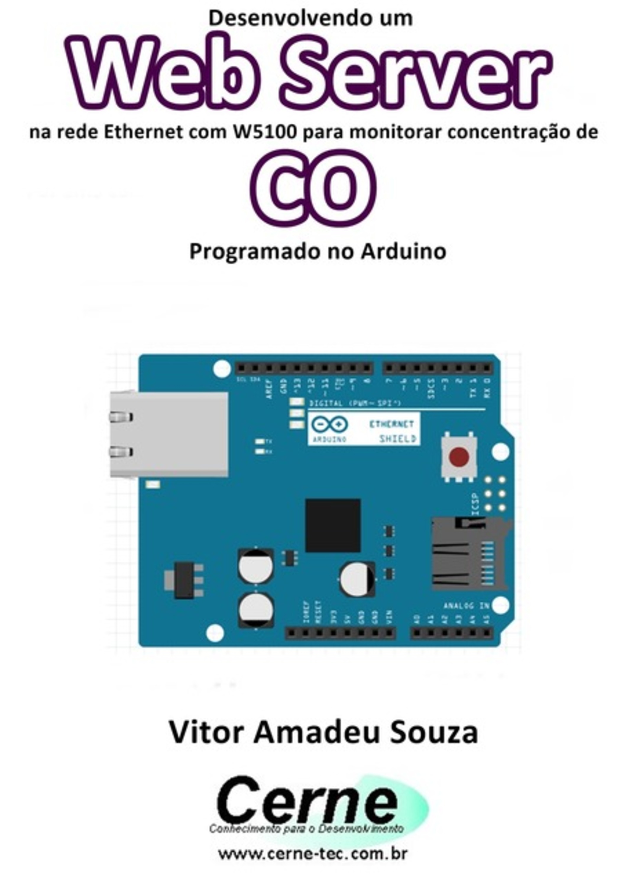 Desenvolvendo Um Web Server Na Rede Ethernet Com W5100 Para Monitorar Concentração De Co Programado No Arduino