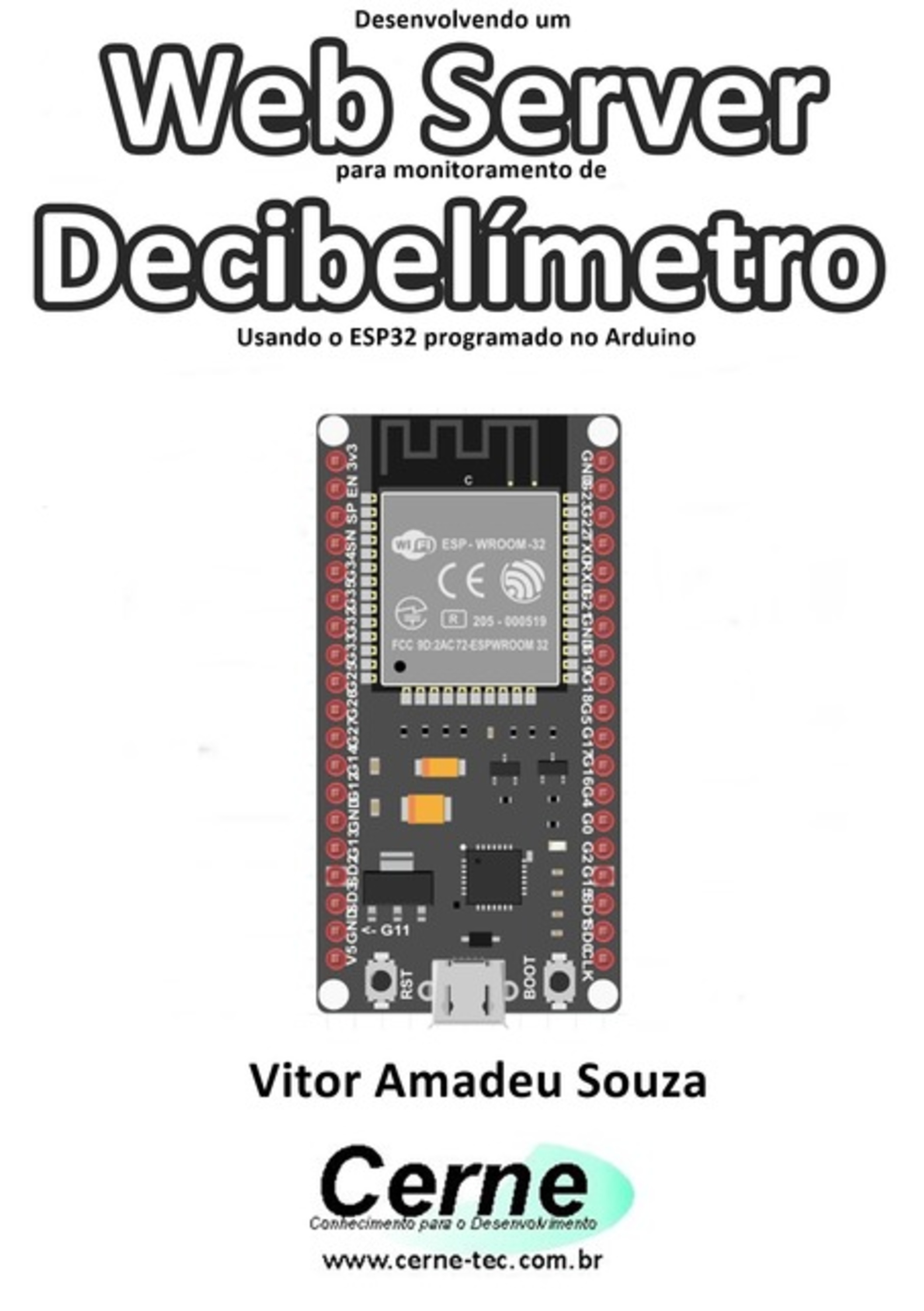 Desenvolvendo Um Web Server Para Monitoramento De Decibelímetro Usando O Esp32 Programado No Arduino